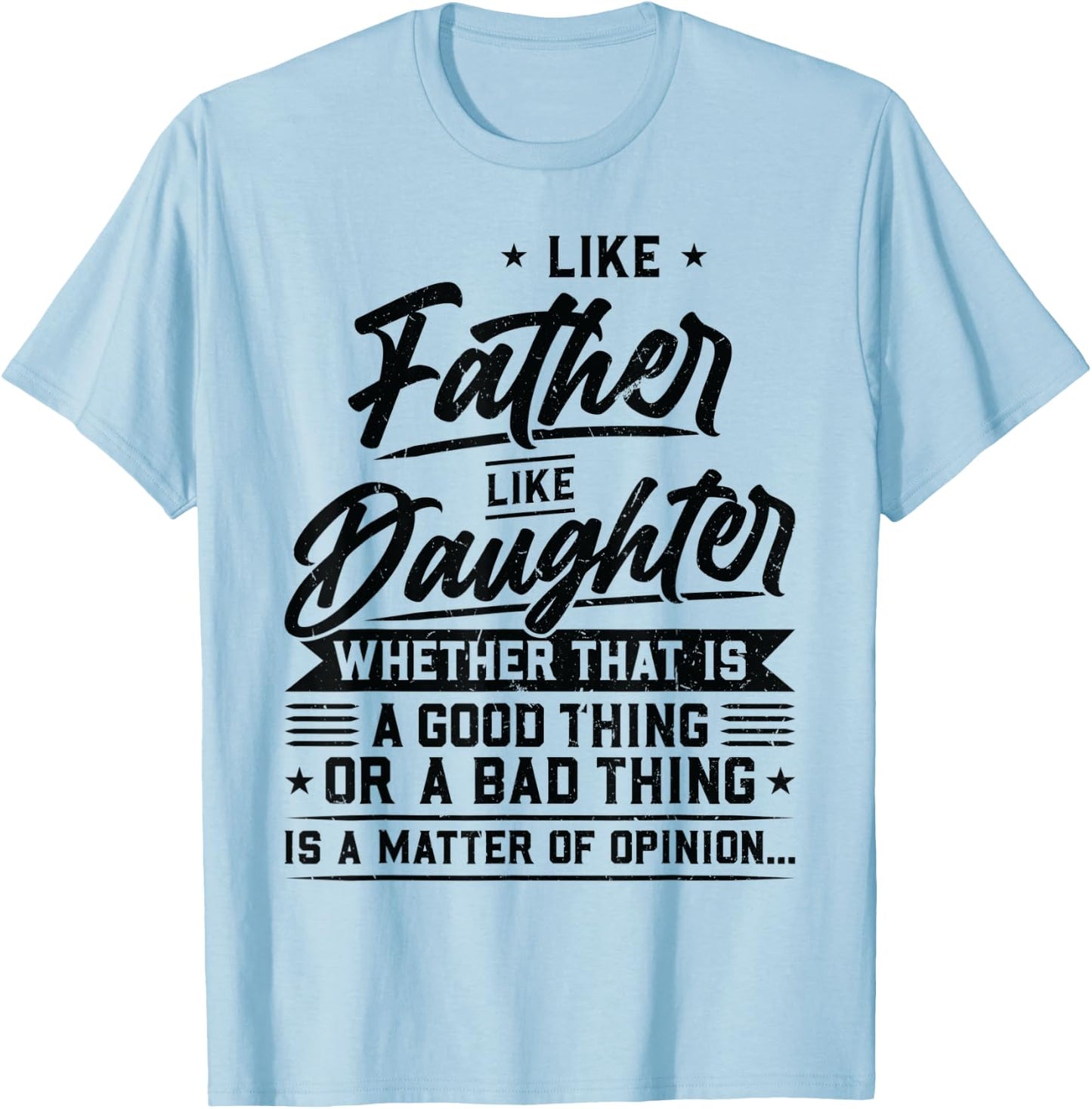 Like Father like Daughter Father T-Shirt - T-Shirt | Light Blue