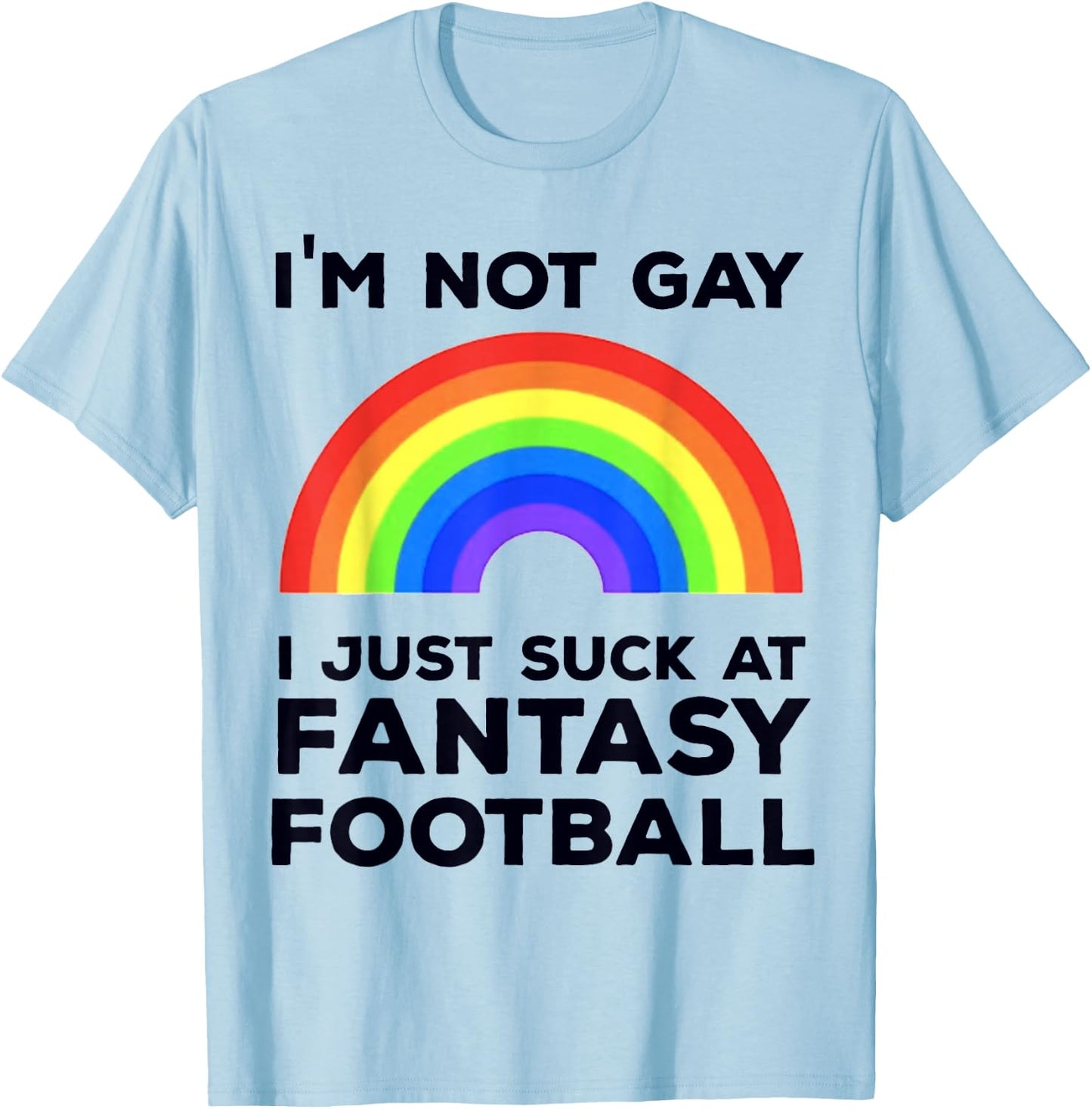 I Suck At Fantasy Football T-Shirt - T-Shirt | Light Blue