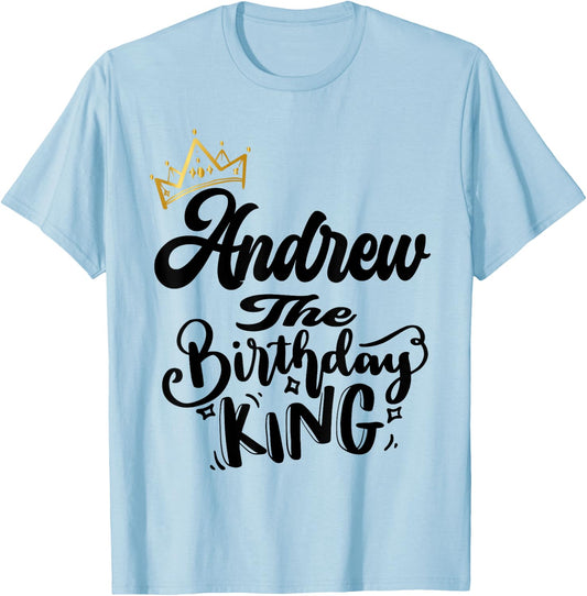 Andrew The Birthday King Happy Birthday Shirt Men Boys Teens T-Shirt - T-Shirt | Light Blue