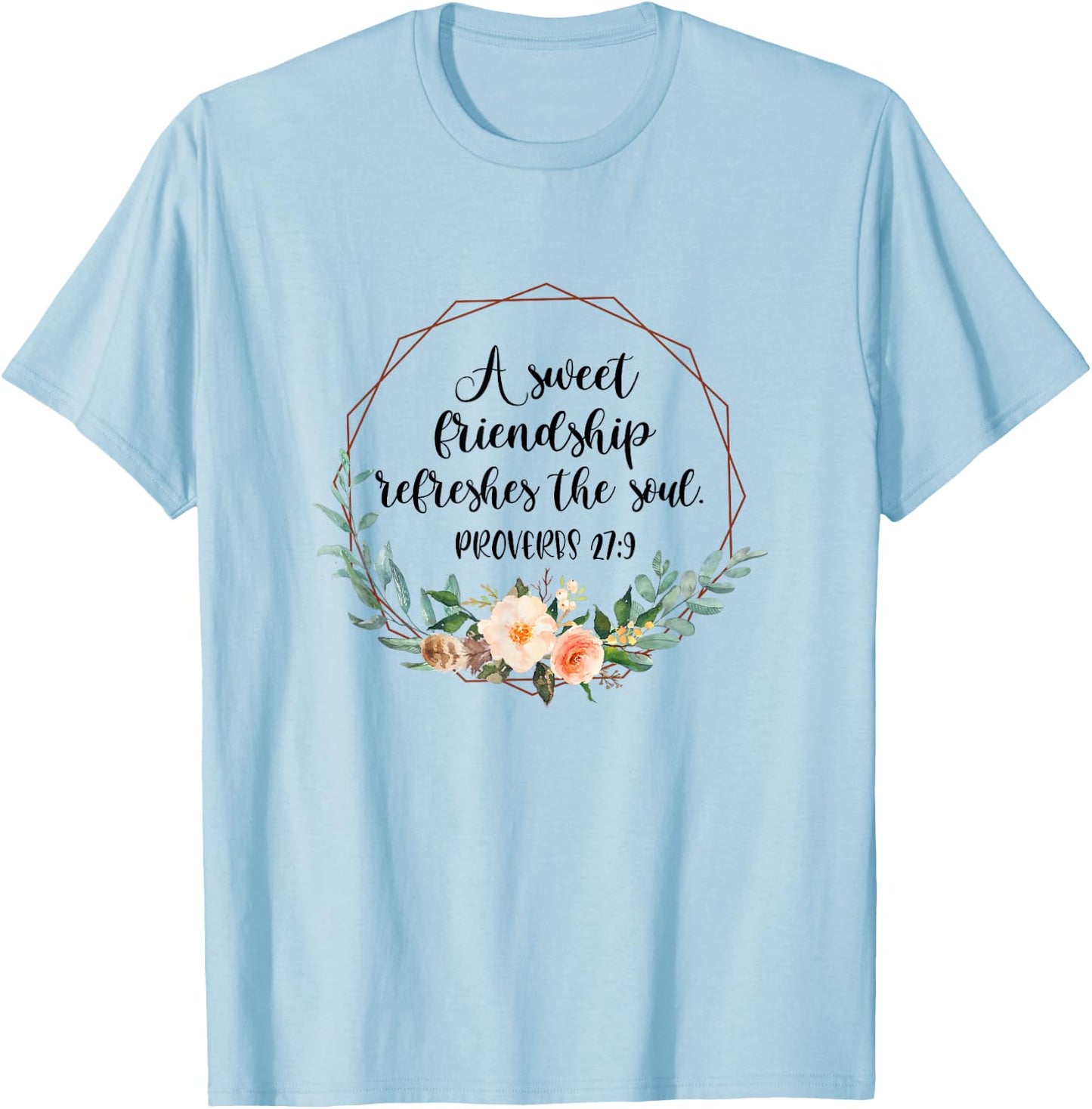 A Sweet Friendship Refreshes The Soul Best Friend BFF Bestie T-Shirt - T-Shirt | Light Blue