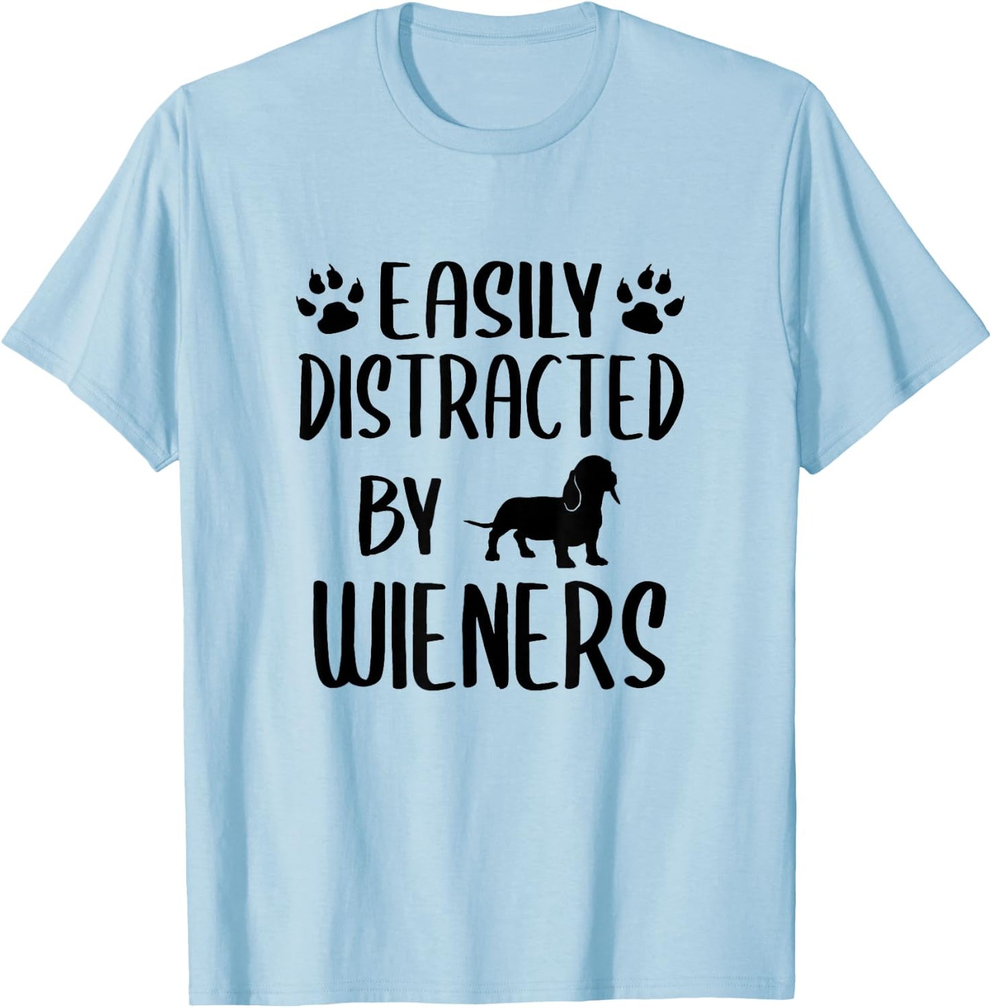Easily Distracted By Wieners - Funny Dachshund Dog Lovers T-Shirt - T-Shirt | Light Blue