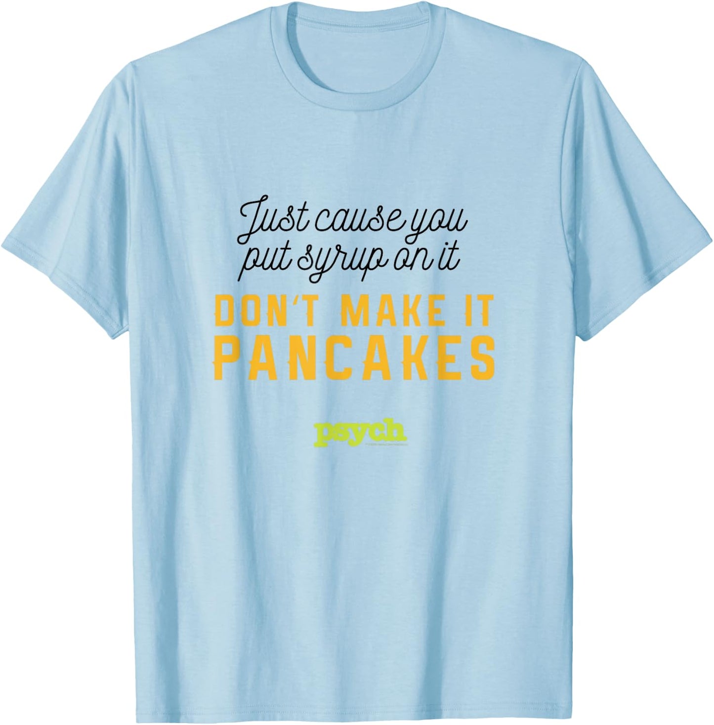 Psych Shawn Spencer Pancakes Standard T-Shirt - T-Shirt | Light Blue