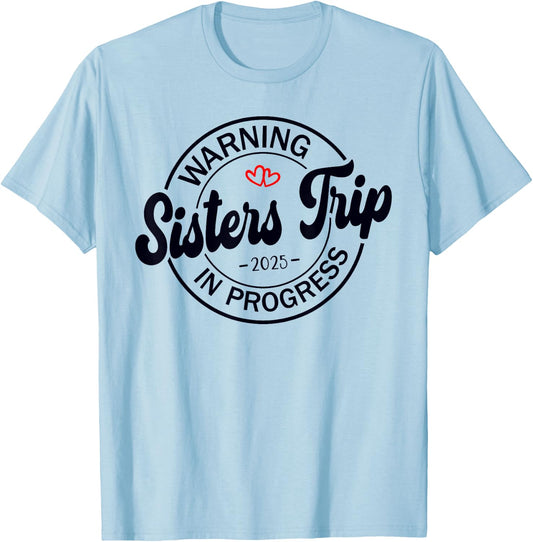 Sisters Trip 2025 Weekend Vacation Matching Group T-Shirt - T-Shirt | Light Blue