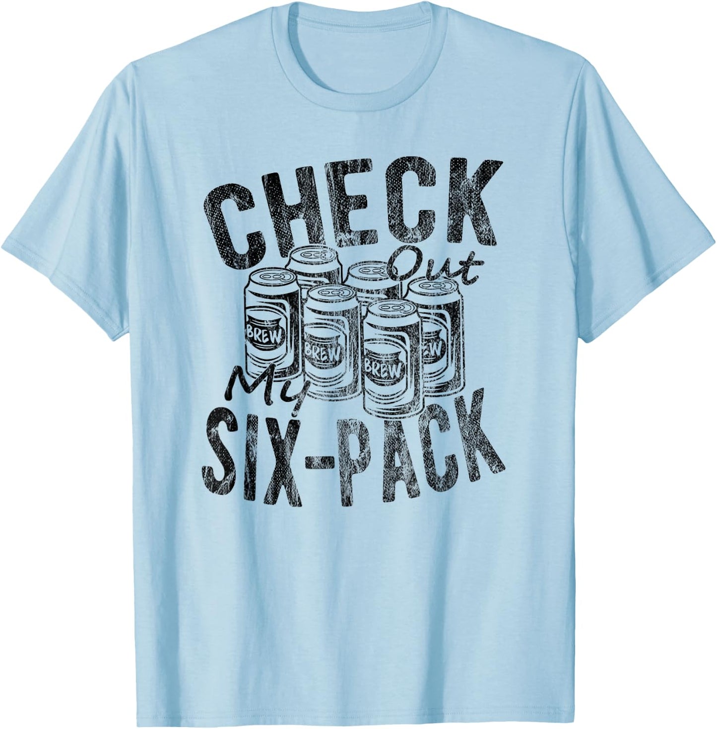 Funny Beer Lover Check Out My Six Pack Funny Novelty Beer T-Shirt - T-Shirt | Light Blue