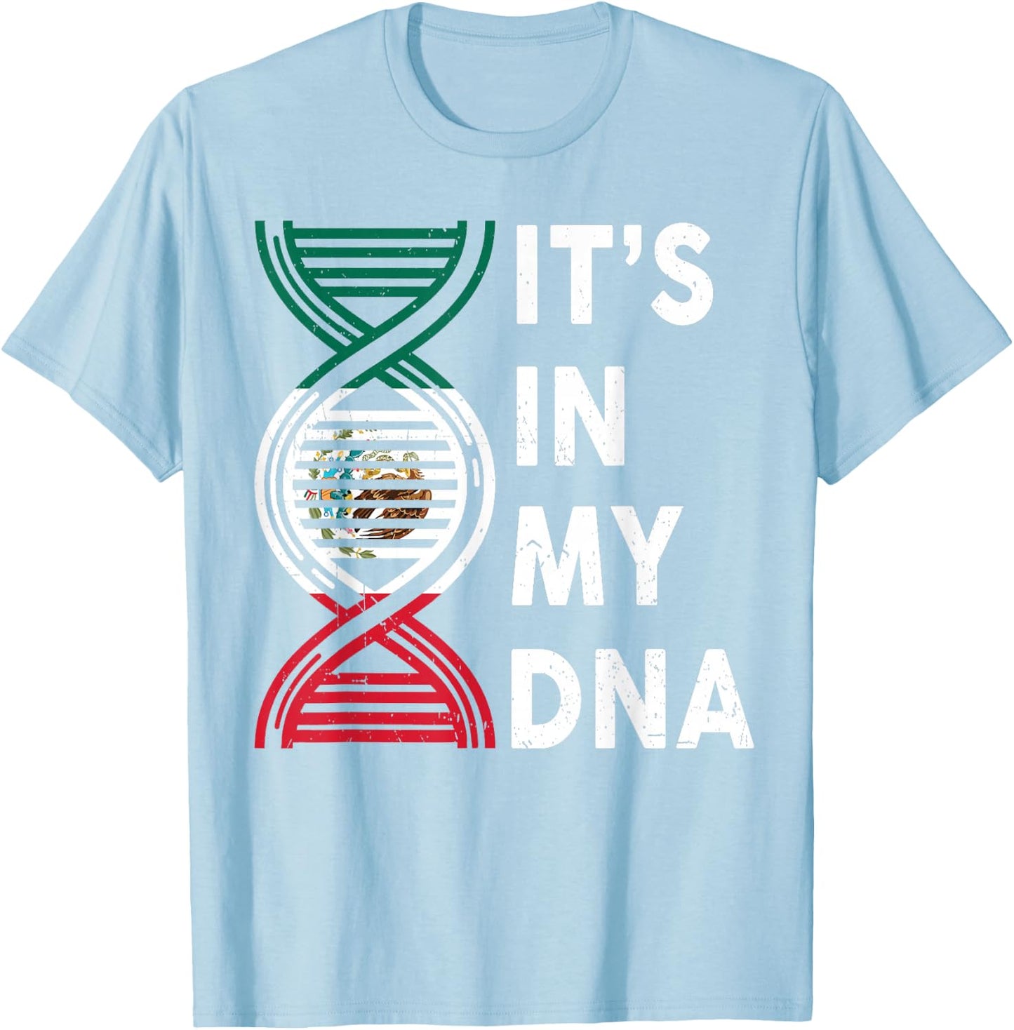 Mexico Its My DNA Men Women Mexican Flag Boy Girl Toddler T-Shirt - T-Shirt | Light Blue