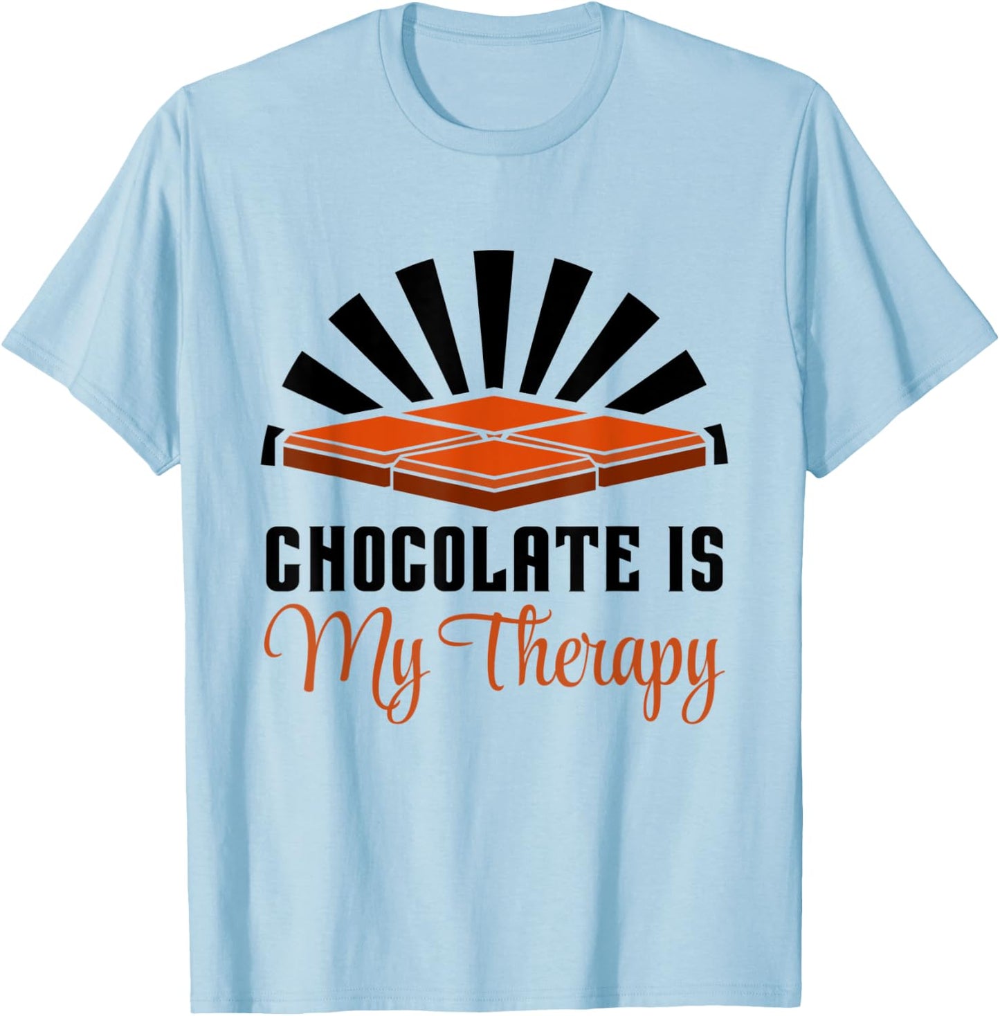 Chocolate as Therapy Funny Saying Chocolate Lover T-Shirt - T-Shirt | Light Blue