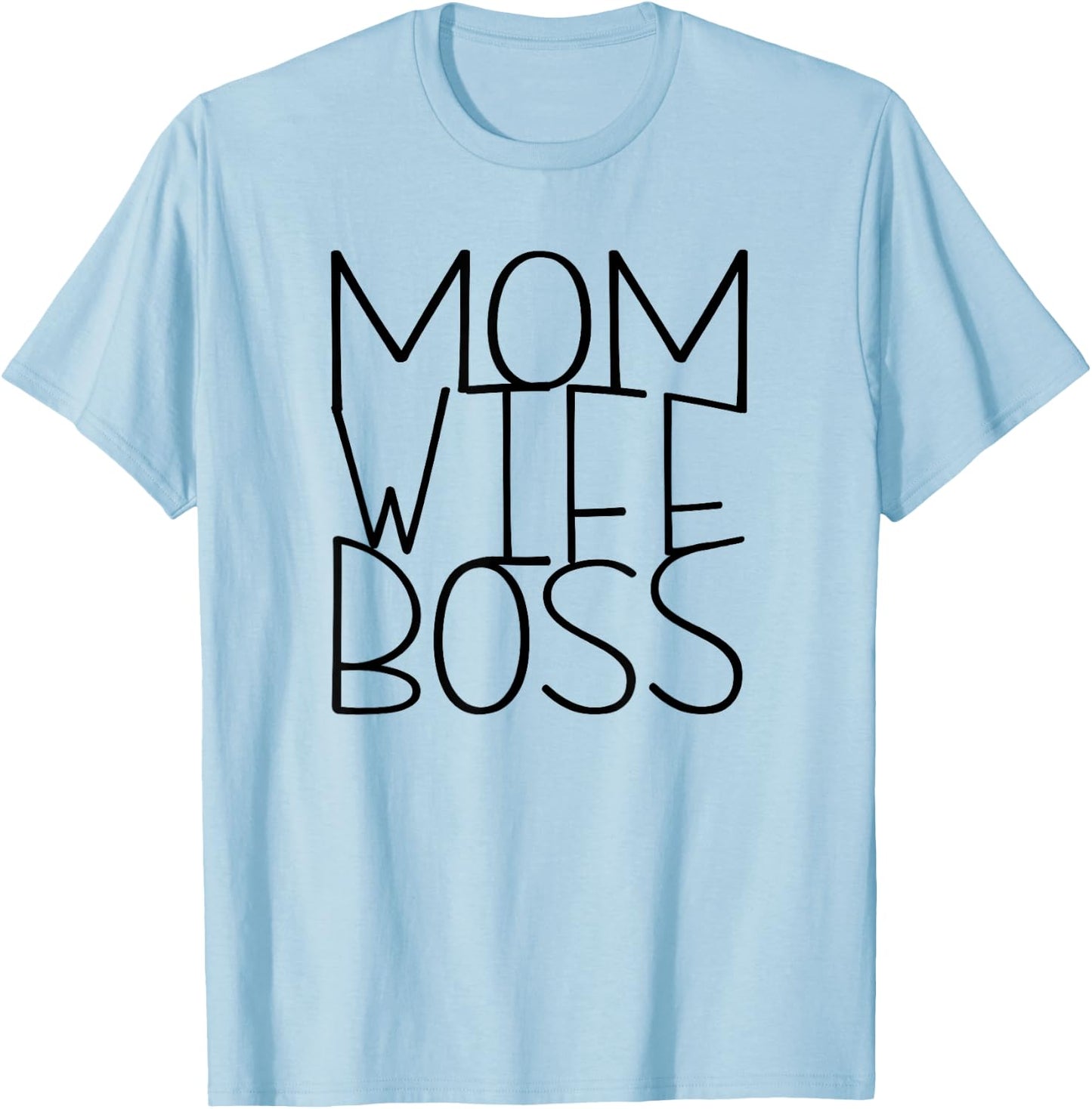 Mom Wife Boss Working Mom Mothers Day Gifts T-Shirt - T-Shirt | Light Blue