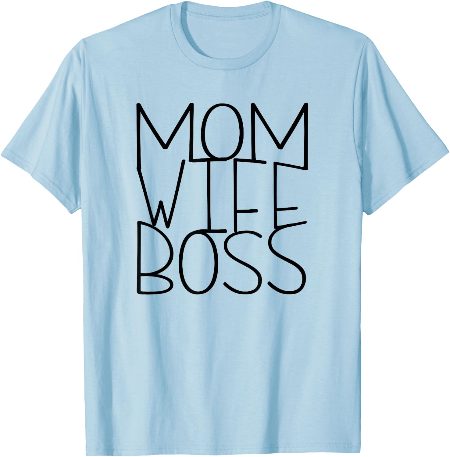 Mom Wife Boss Working Mom Mothers Day Gifts T-Shirt - T-Shirt | Light Blue