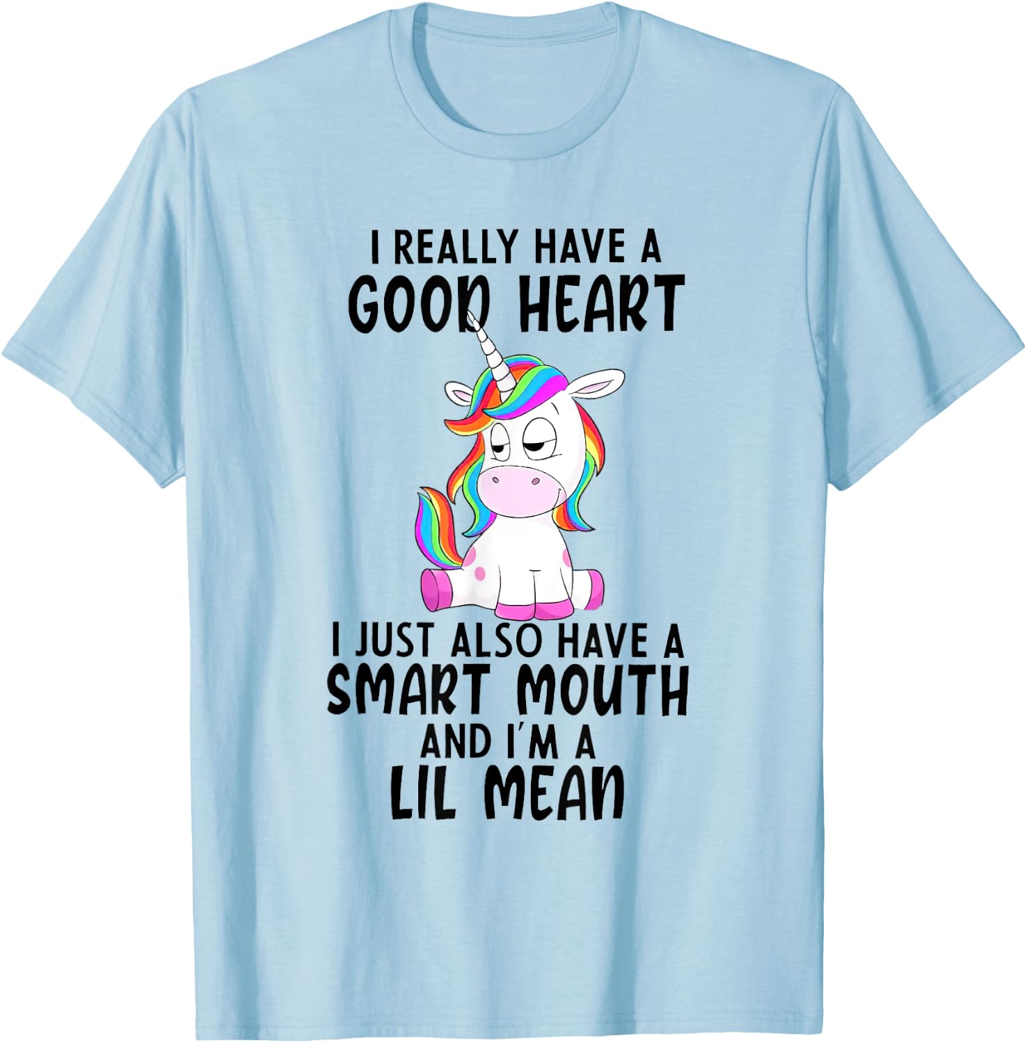 Unicorn I Really Have A Good Heart Lil Mean T-Shirt - T-Shirt | Light Blue
