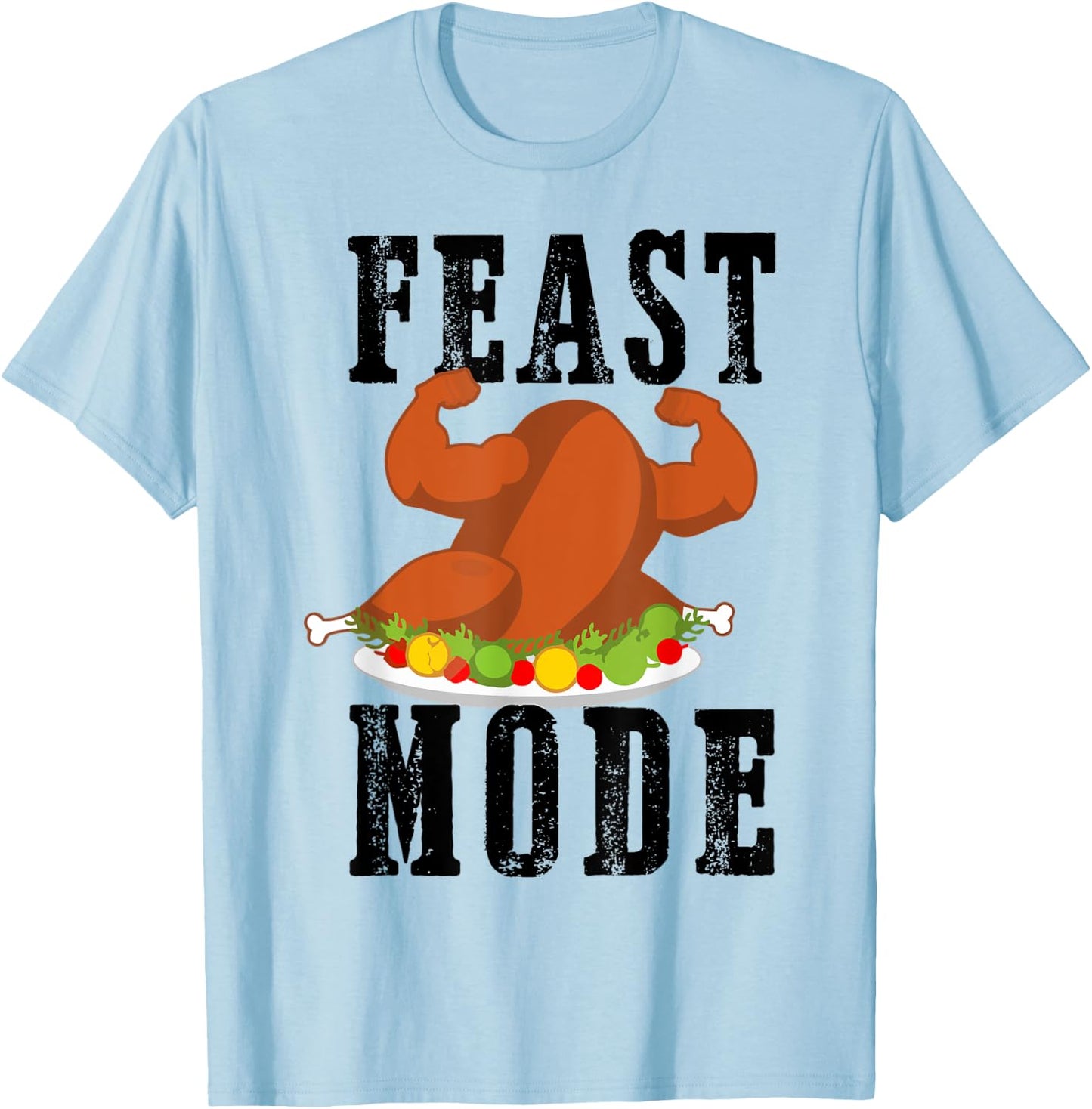 Feast Mode Funny Turkey Muscle Thanksgiving gift men women T-Shirt - T-Shirt | Light Blue