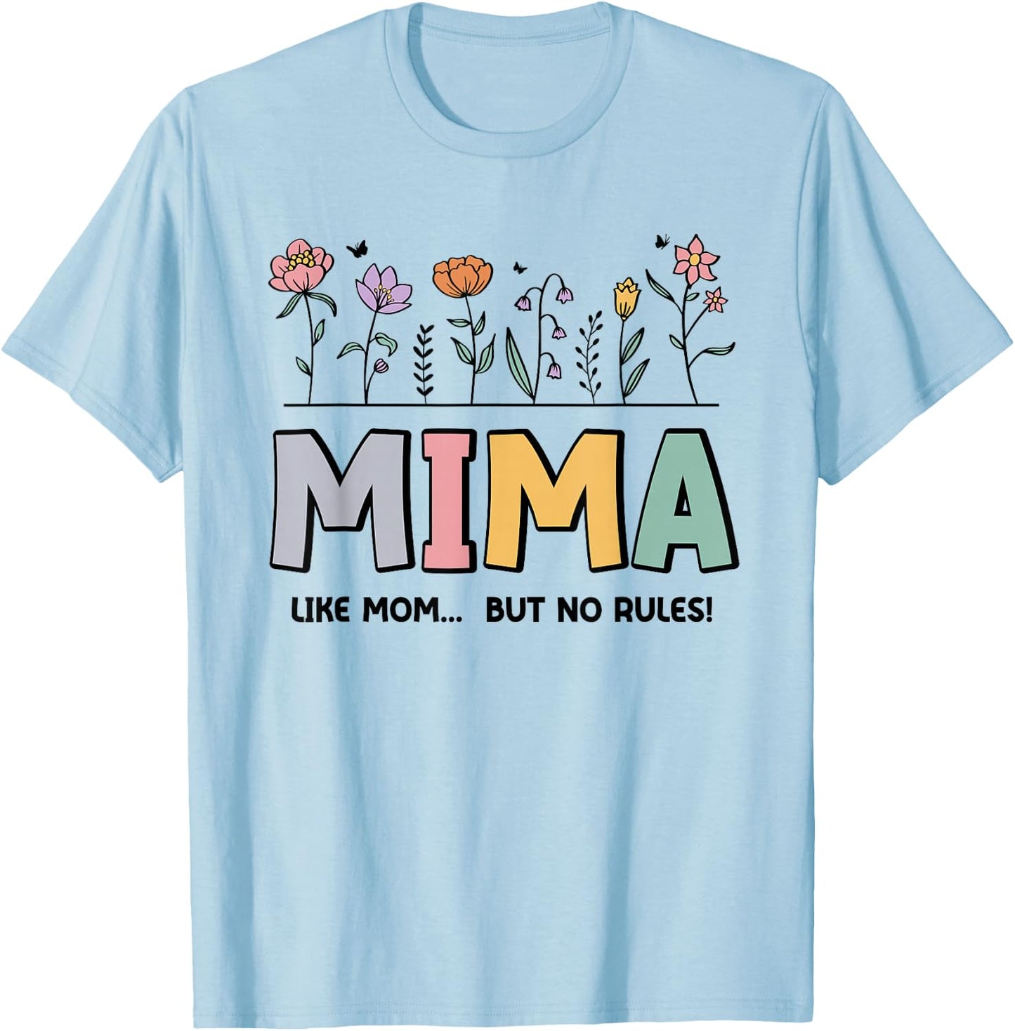 Mima Like Mom... But No Rules T-Shirt - T-Shirt | Light Blue