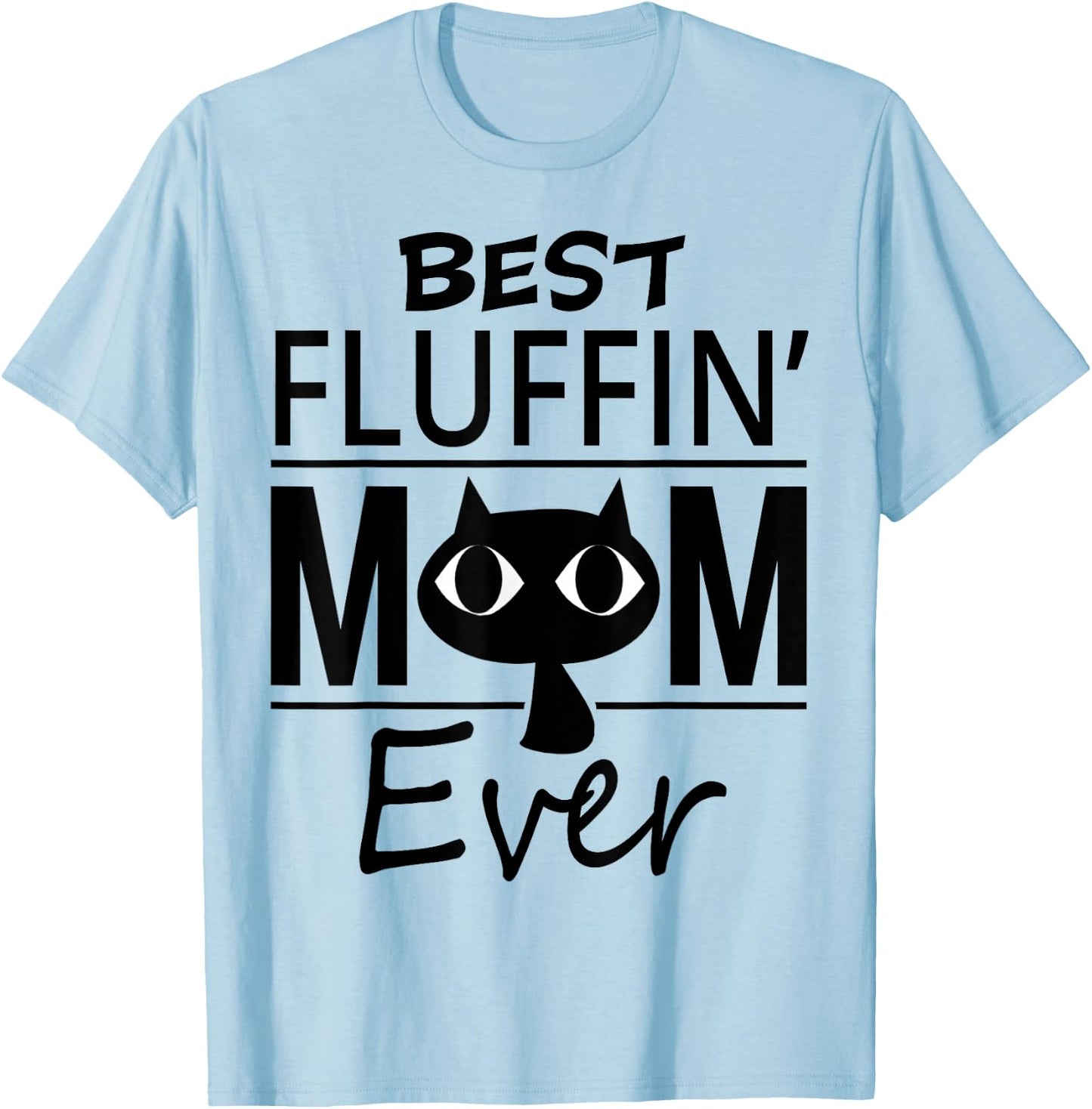 Best Cat Mom Ever Mother's Day Gift daughter son Women Girls Kids T-Shirt - T-Shirt | Light Blue