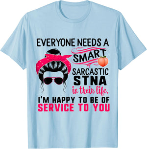 STNA Nurse Smart Sarcastic Messy Bun Nurses Week Nursing T-Shirt - T-Shirt | Light Blue