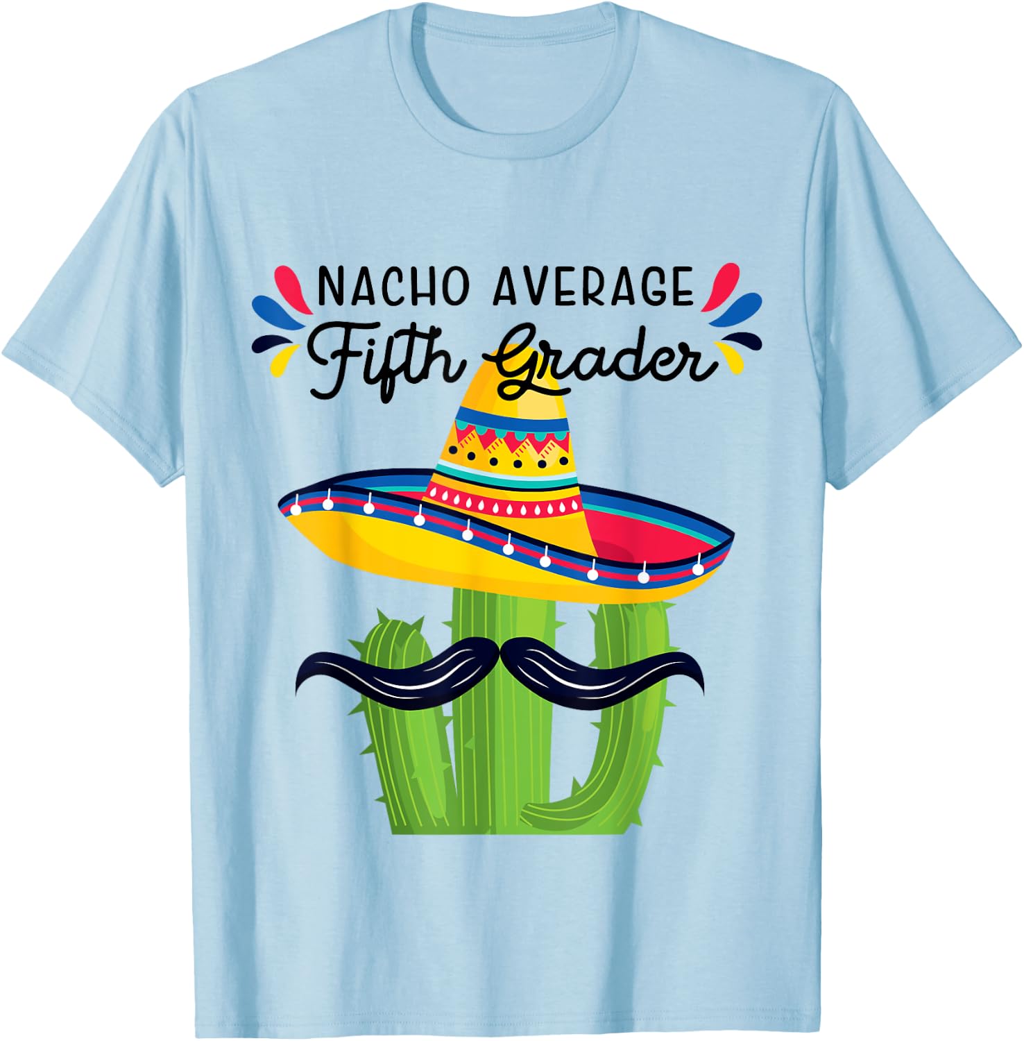 Nacho Average 5th Grader Fifth Grade Student Meme T-Shirt - T-Shirt | Light Blue
