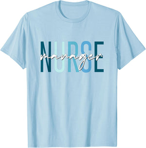 Funny Unit Nurse Manager Practitioner Nurse Day Nurse Week T-Shirt - T-Shirt | Light Blue