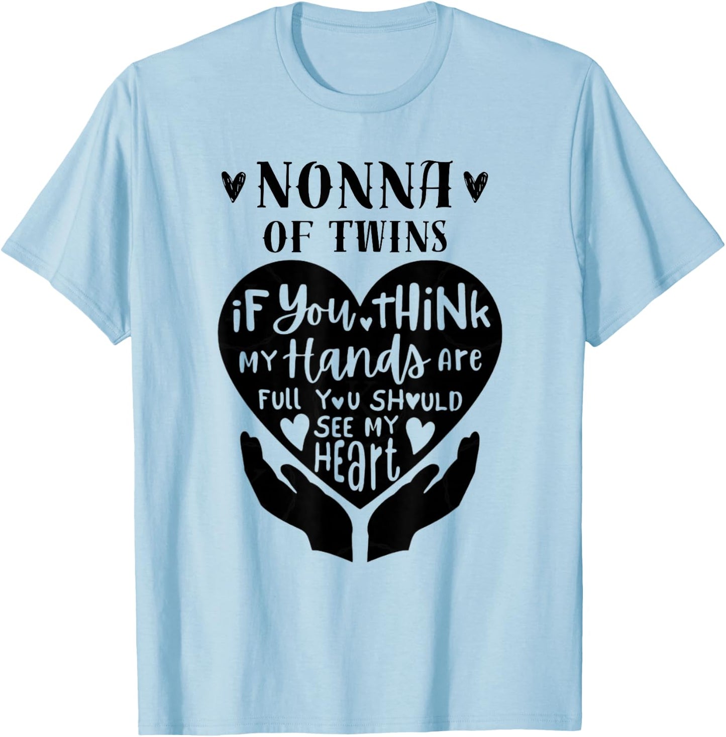 Nonna Of Twins If You Think My Hands Are Full T-Shirt - T-Shirt | Light Blue