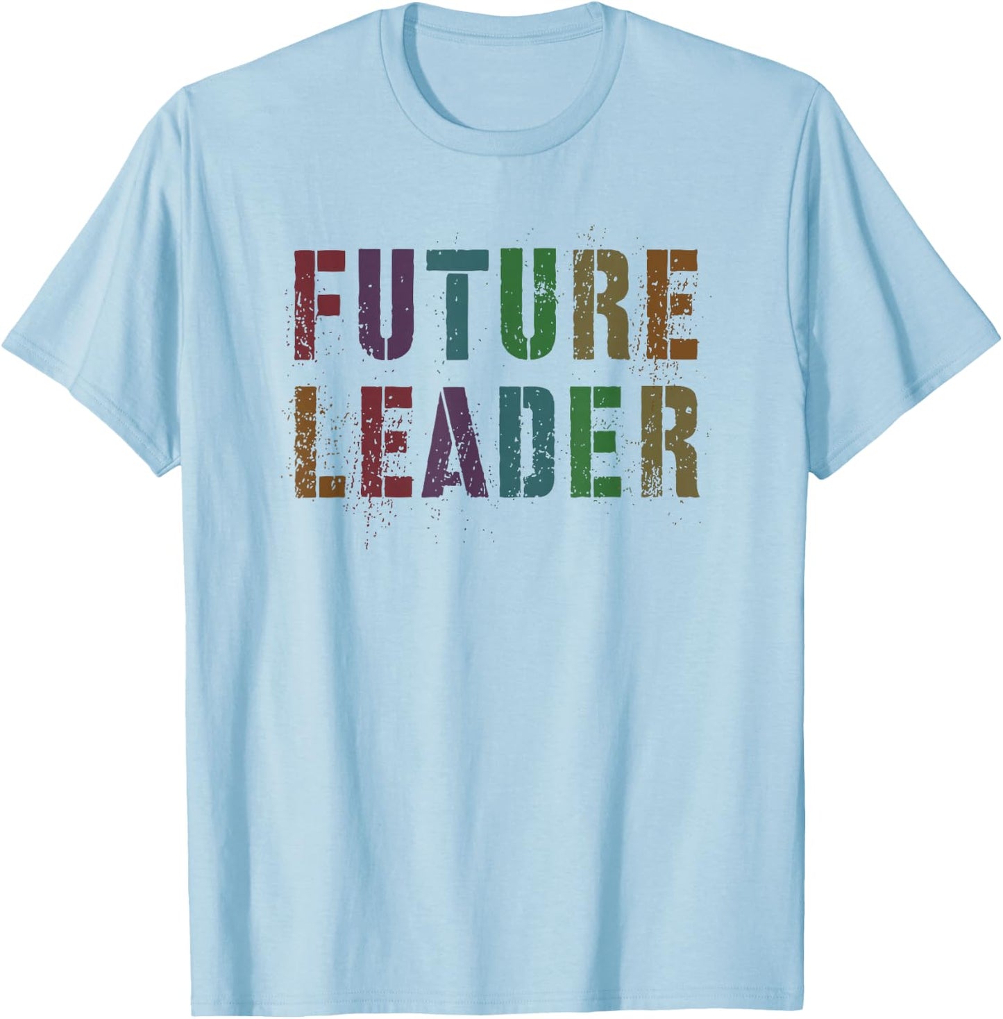 Motivated FUTURE LEADER School Kids Graduation Ambition Goal T-Shirt - T-Shirt | Light Blue