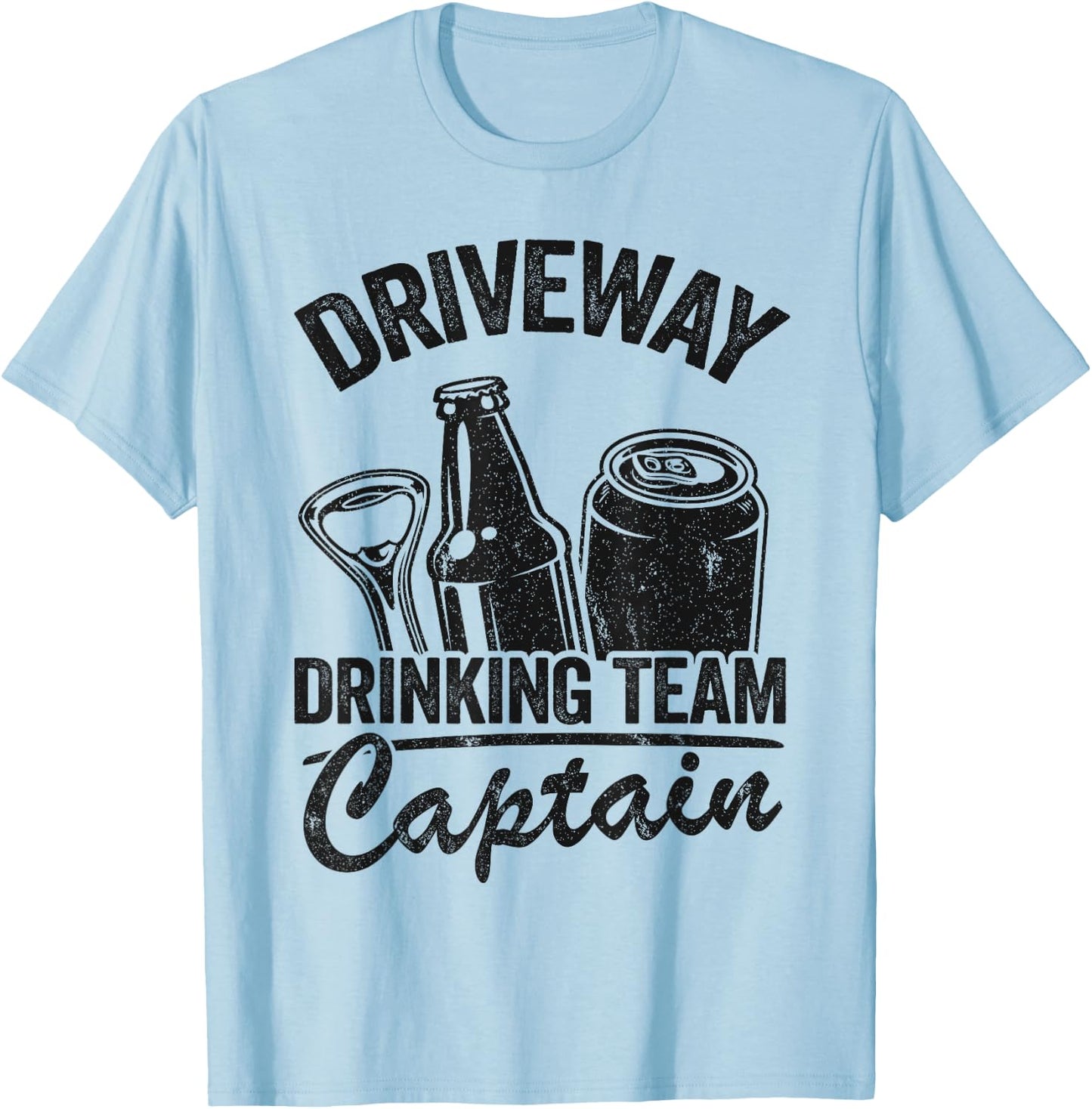Funny Beer Driveway Drinker Driveway Drinking Team Captain T-Shirt - T-Shirt | Light Blue