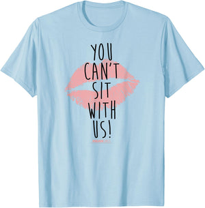 Mean Girls You Cant Sit with Us T-Shirt - T-Shirt | Light Blue