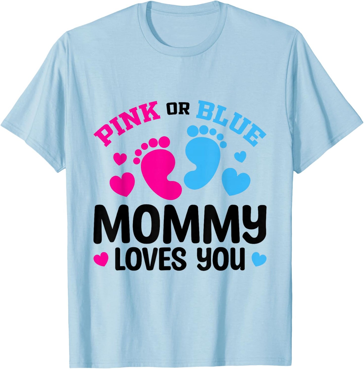 Pink Or Blue Mommy Loves You Gender Reveal Baby Shower T-Shirt - T-Shirt | Light Blue