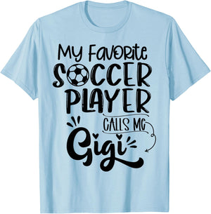 My Favorite Soccer Player Calls Me Gigi Grandma Women T-Shirt - T-Shirt | Light Blue