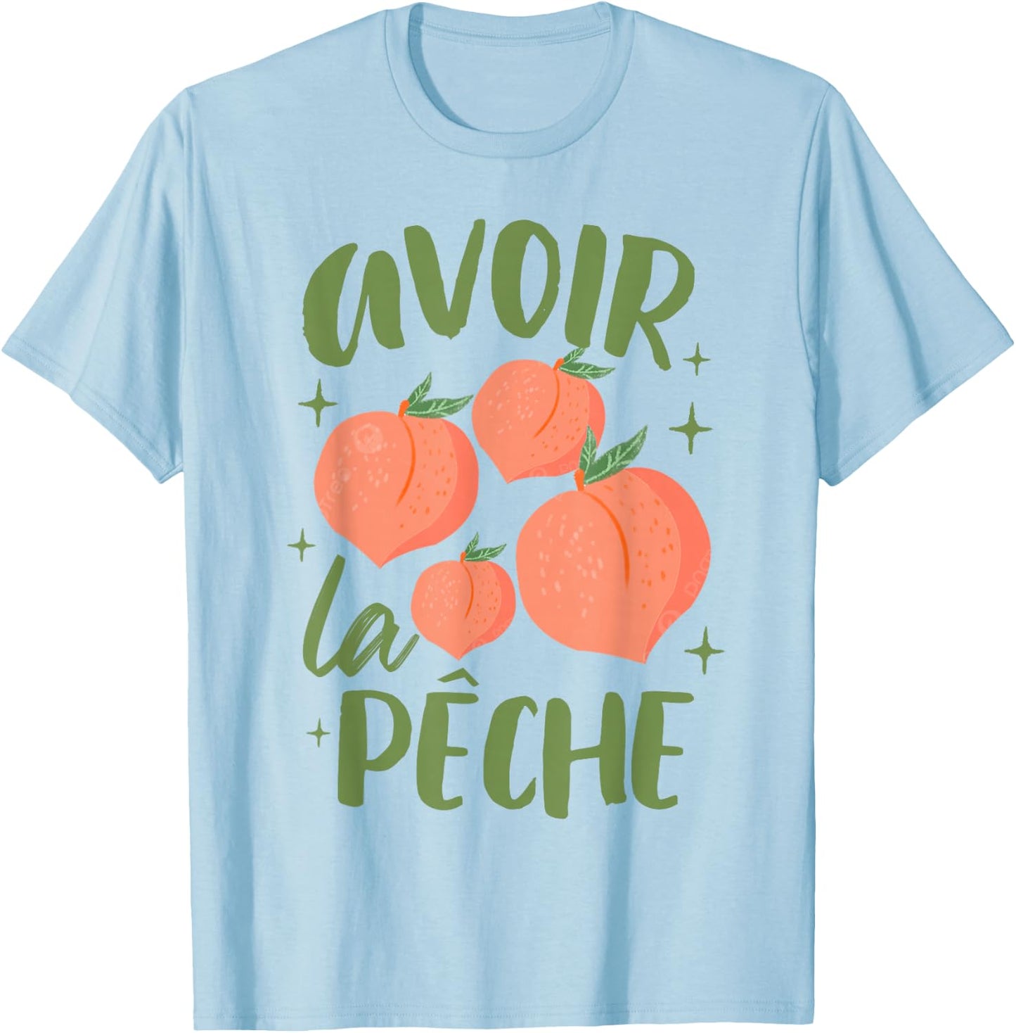 French Sayings Peach Lover Farmers Market Avoir La Peche T-Shirt - T-Shirt | Light Blue