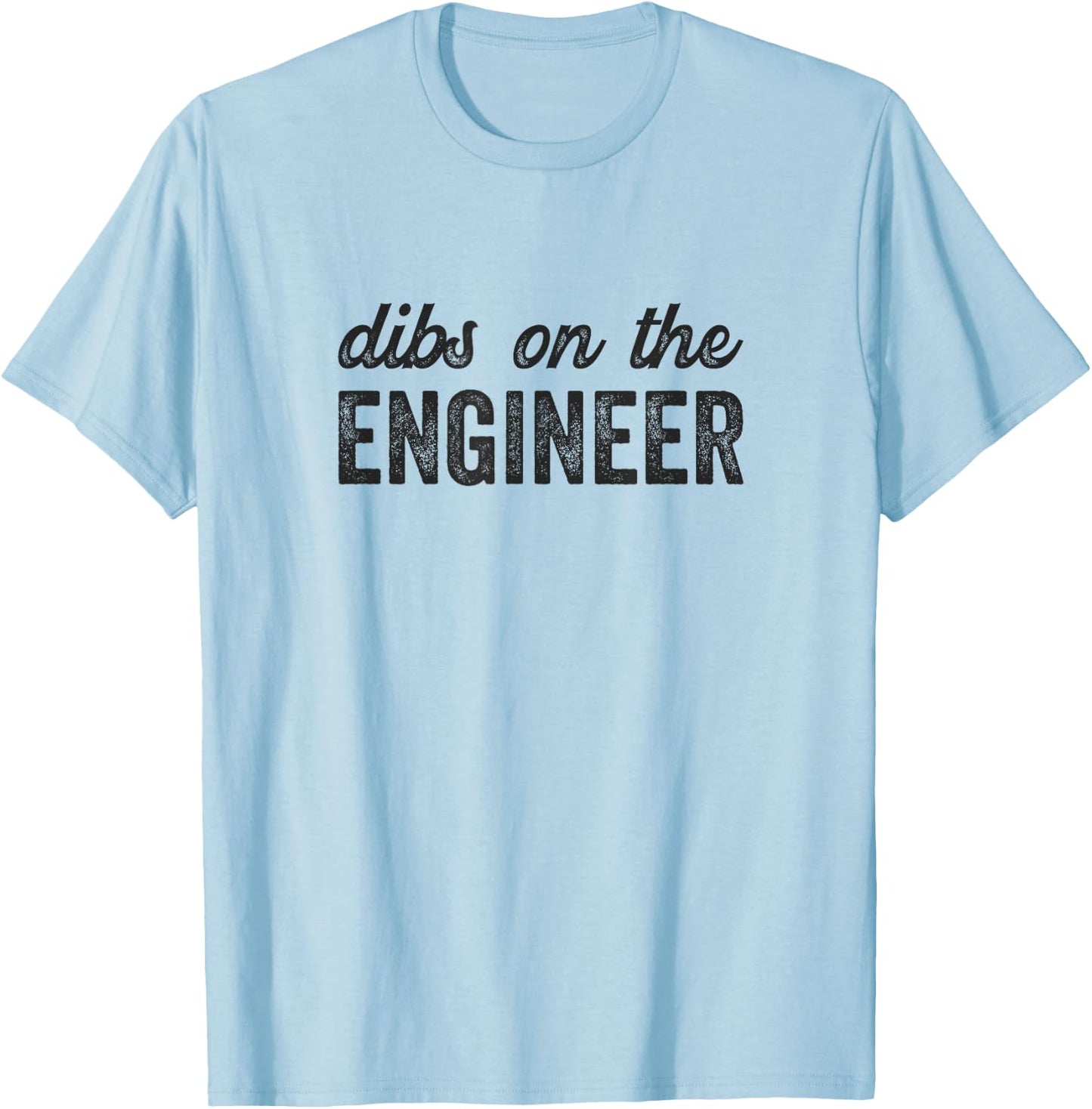 Dibs on the Engineer Funny Engineer Wife T-Shirt - T-Shirt | Light Blue