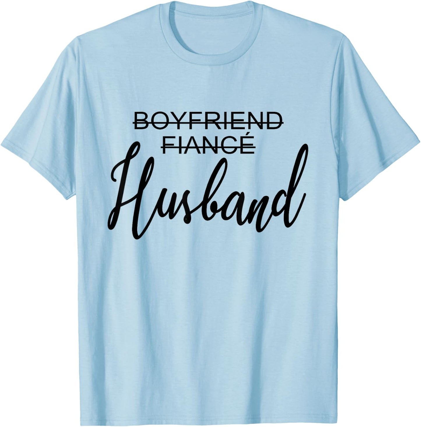 Boyfriend Fiancé Husband, Just Married, Wedding, Matching T-Shirt - T-Shirt | Light Blue