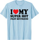 I Love My Super Hot Pilot Boyfriend Funny Girlfriend T-Shirt - T-Shirt | Light Blue