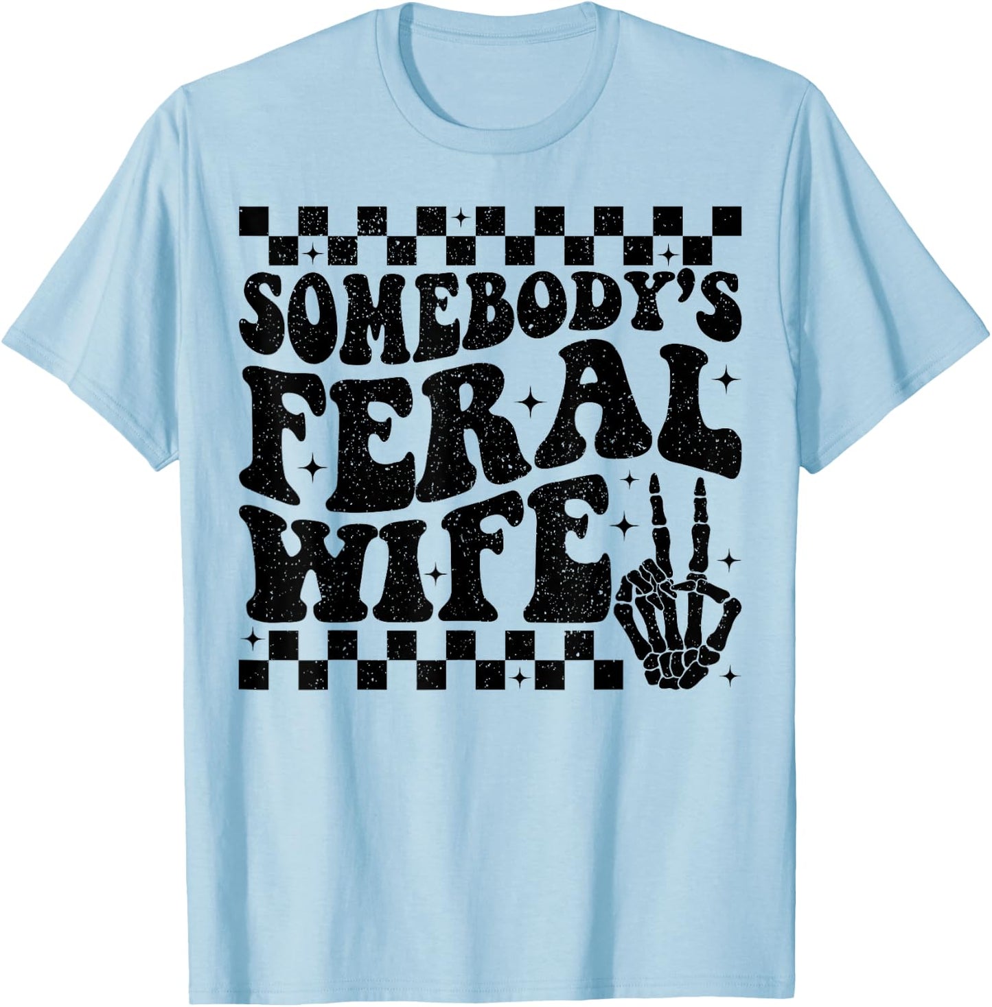 Groovy Somebody's Feral Wife T-Shirt - T-Shirt | Light Blue