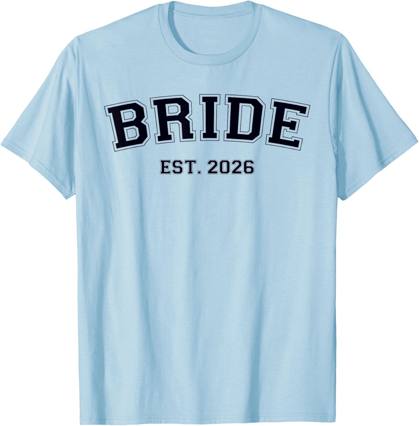 Bride Est. 2026 Fiancée Mrs. Wife Bachelorette Party Wedding T-Shirt - T-Shirt | Light Blue