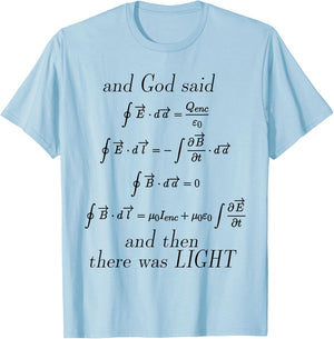 God Said Maxwell's Equations Integral Form Geeks T Shirts T-Shirt - T-Shirt | Light Blue