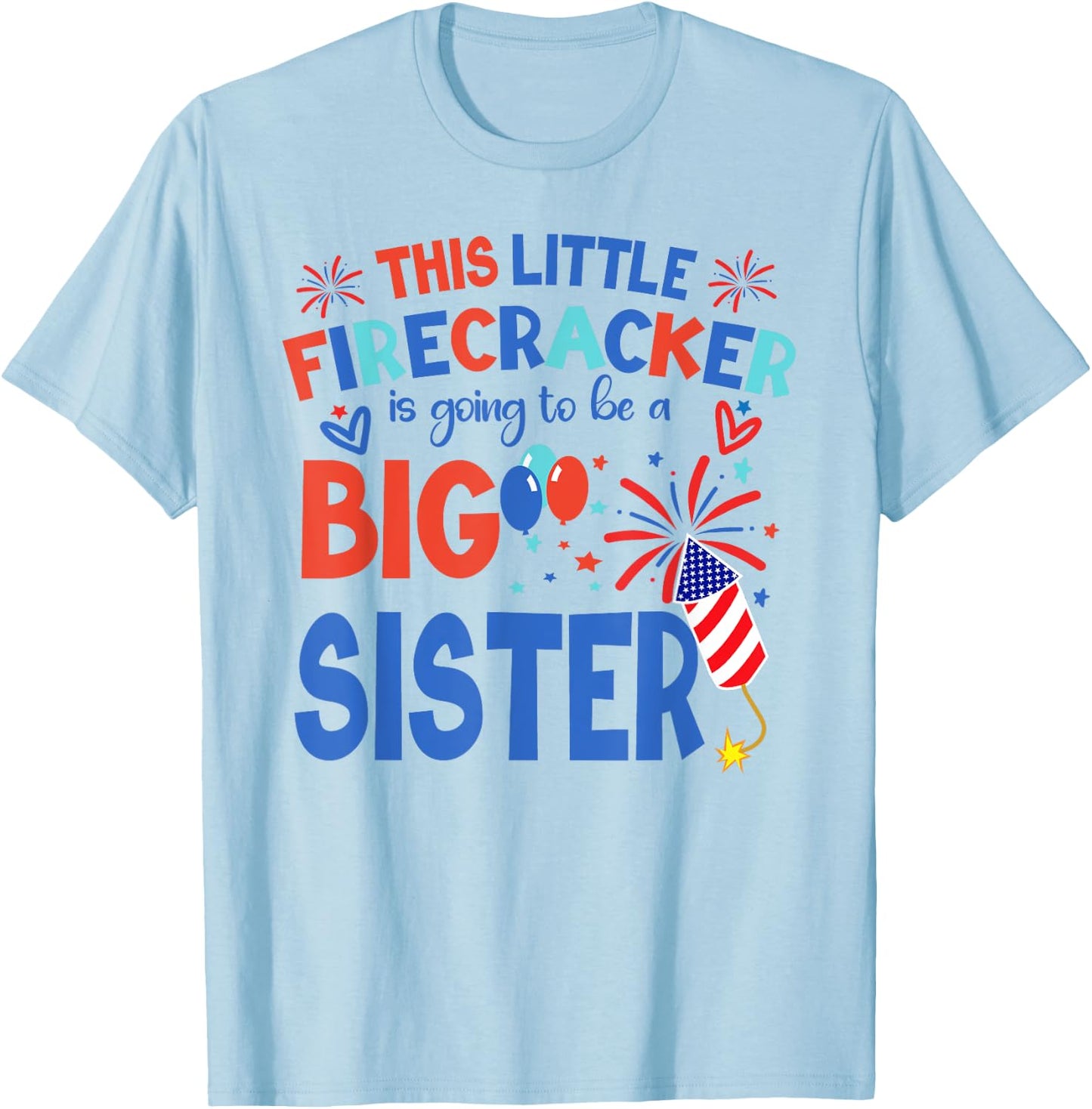 This Little Firecracker is going to be Big Sister, 4th July T-Shirt - T-Shirt | Light Blue