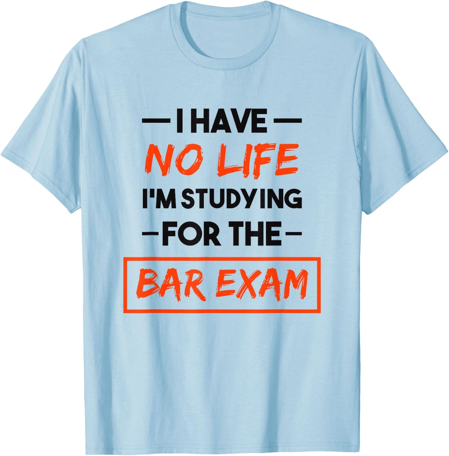 Bar Exam Funny Law School Graduation T-Shirt - T-Shirt | Light Blue