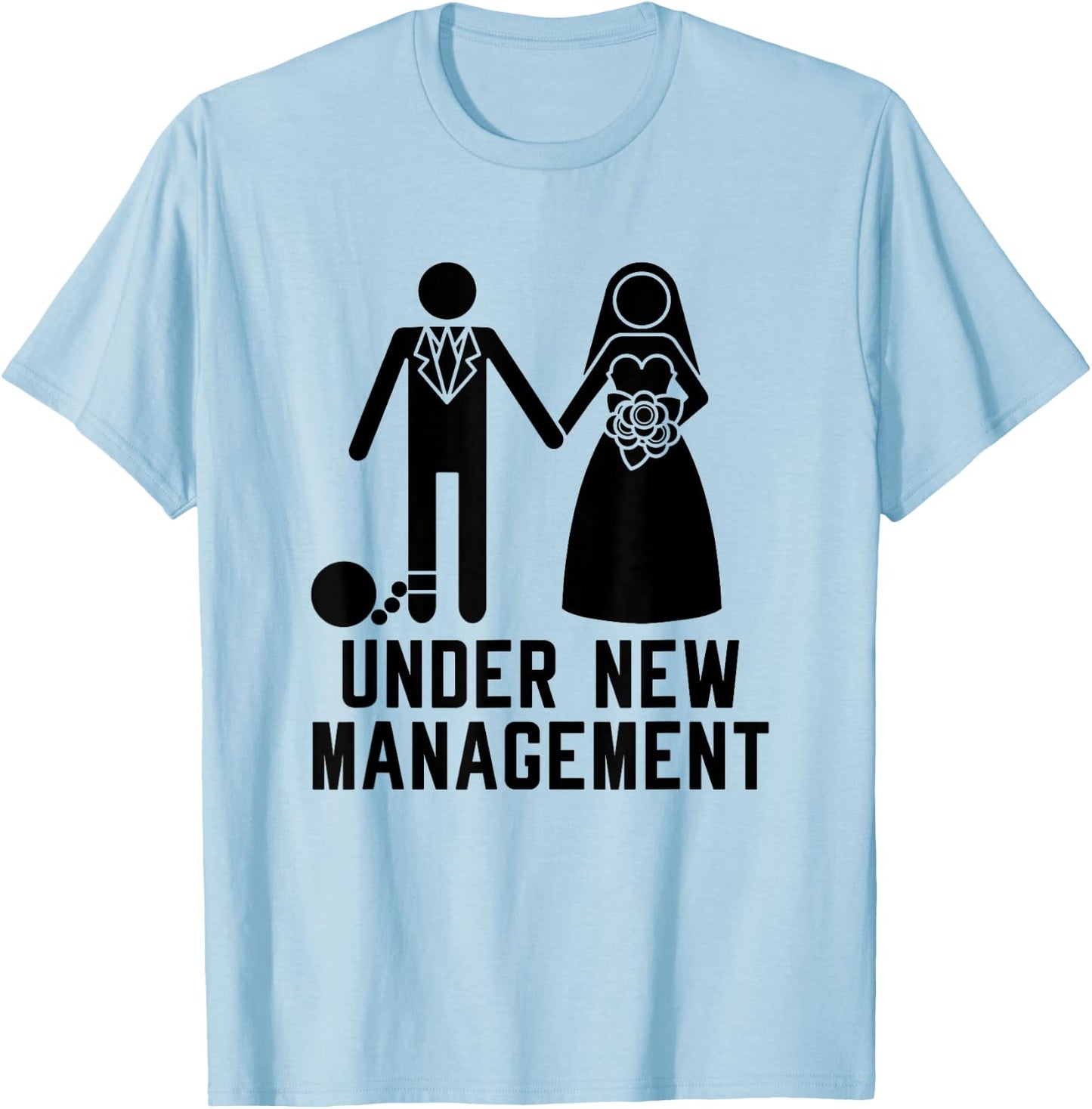 Under New Management, Bachelor Party, Wedding, Men, Funny T-Shirt - T-Shirt | Light Blue