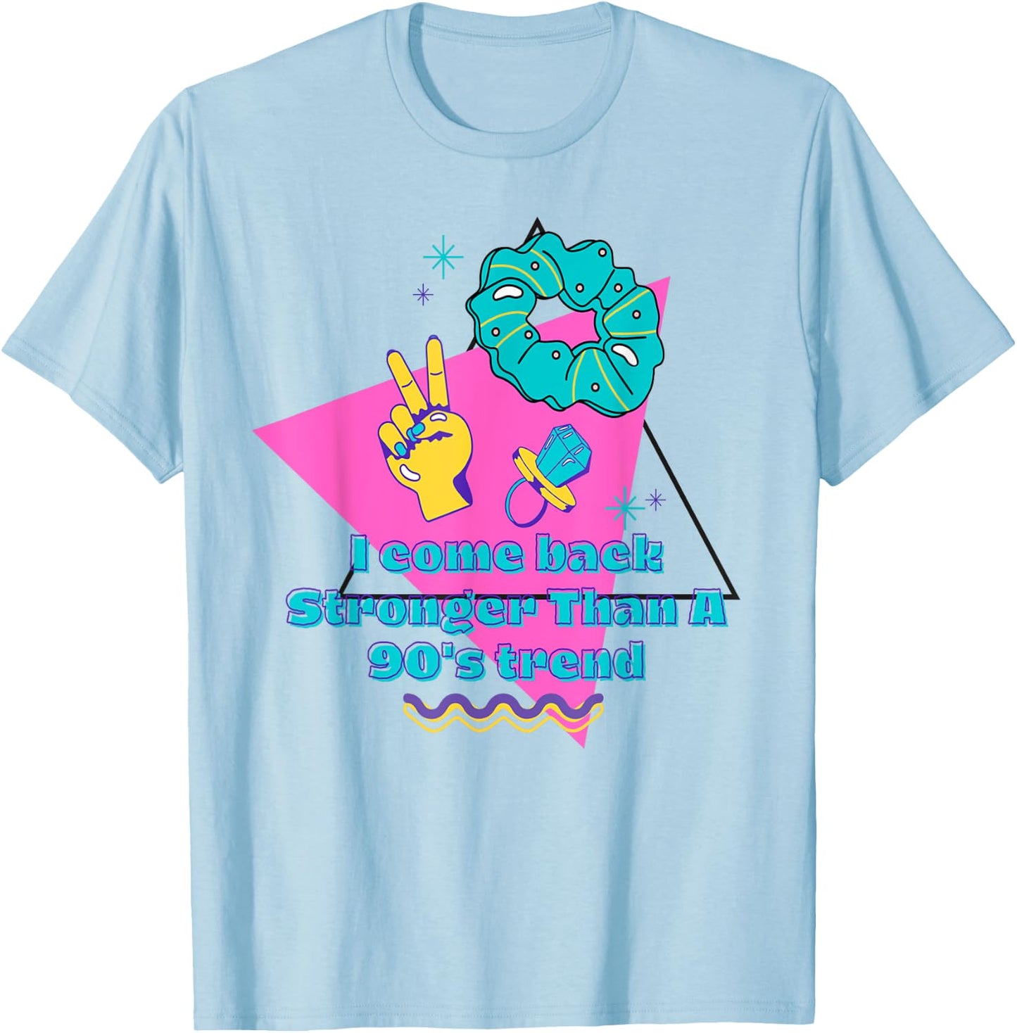 I come back stronger than a 90's trend T-Shirt - T-Shirt | Light Blue