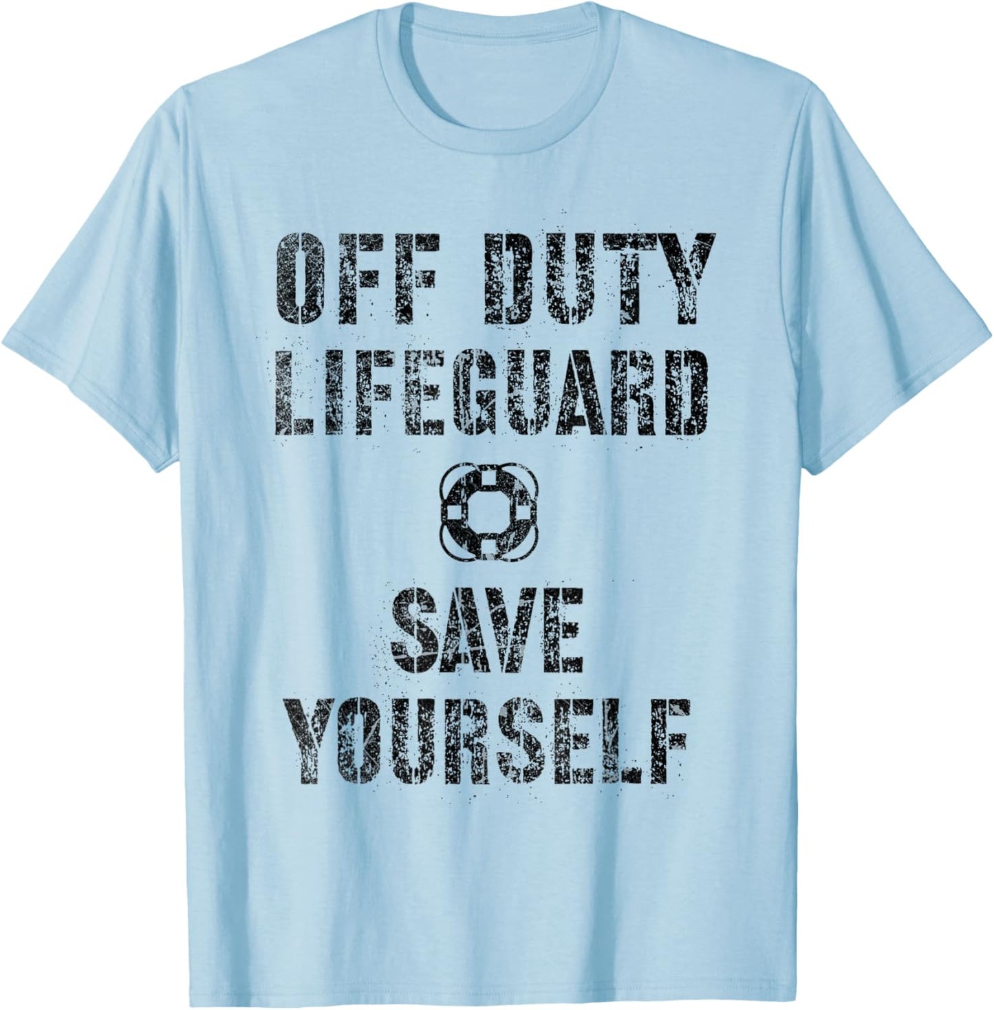 Funny Save Yourself Off Duty Lifeguard Swimming Pool Guard T-Shirt - T-Shirt | Light Blue