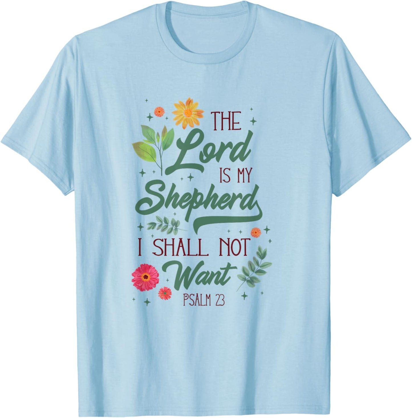 Christian Bible Verse The Lord Is My Sheperd Psalm 23 Flower T-Shirt - T-Shirt | Light Blue