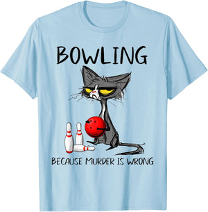 Bowling Because Murder Is Wrong Funny Cat T-Shirt - T-Shirt | Light Blue