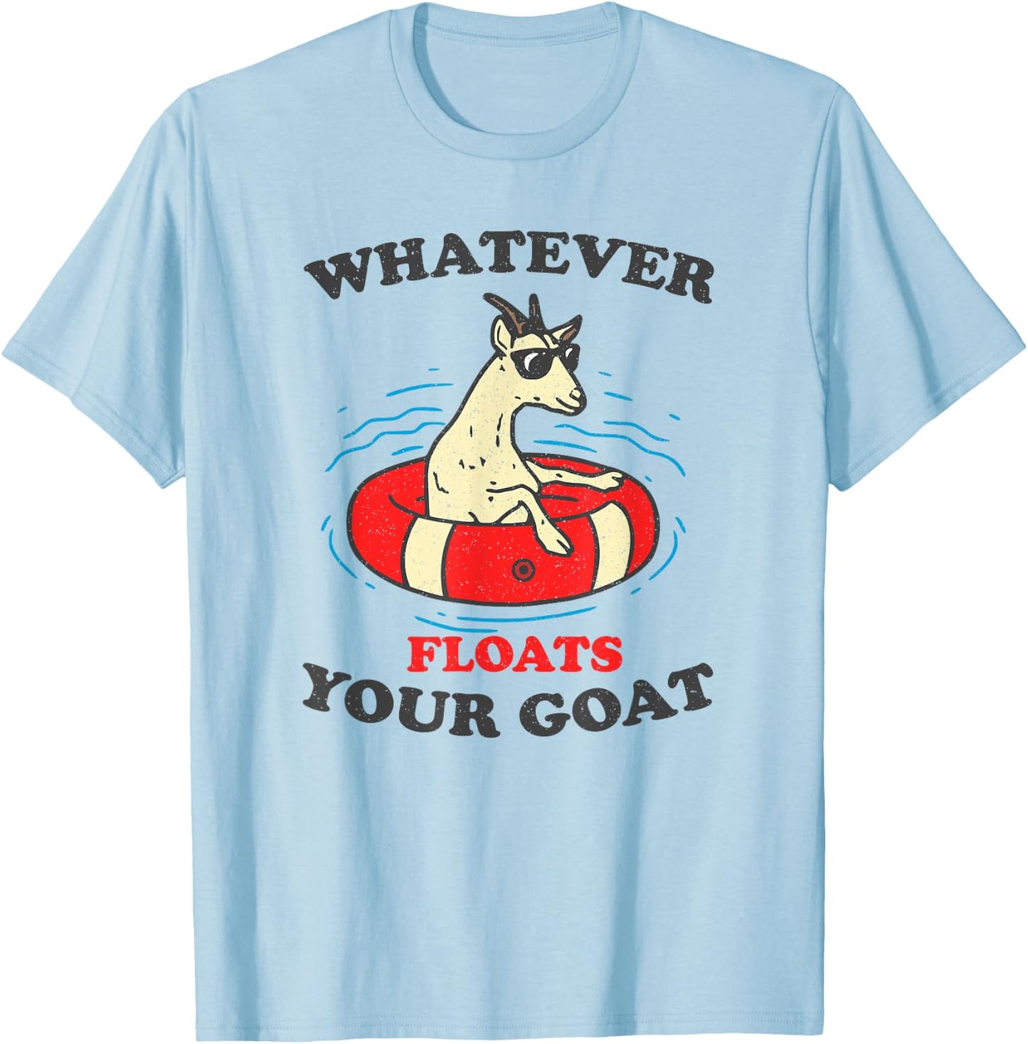 Whatever Floats Your Goat Summer Float Trip River Tubing Women T-Shirt - T-Shirt | Light Blue
