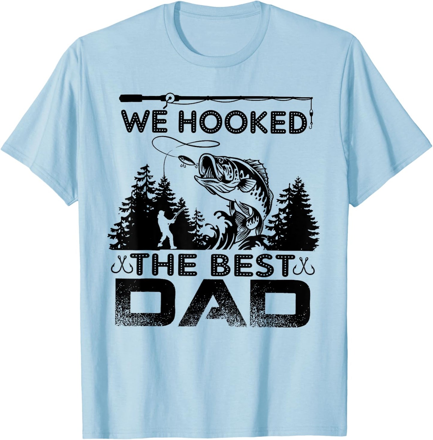 Fishing we hooked the best dad fisher T-Shirt - T-Shirt | Light Blue