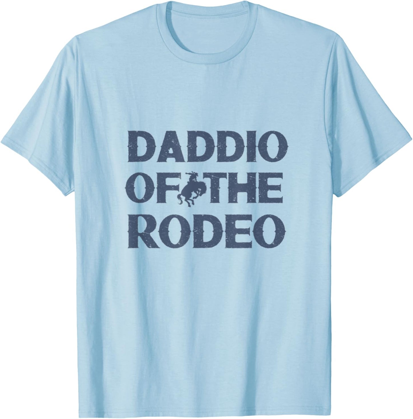 Daddio Of The Rodeo Fathers Day Gift Cowboy Horse Lover Dad T-Shirt - T-Shirt | Light Blue
