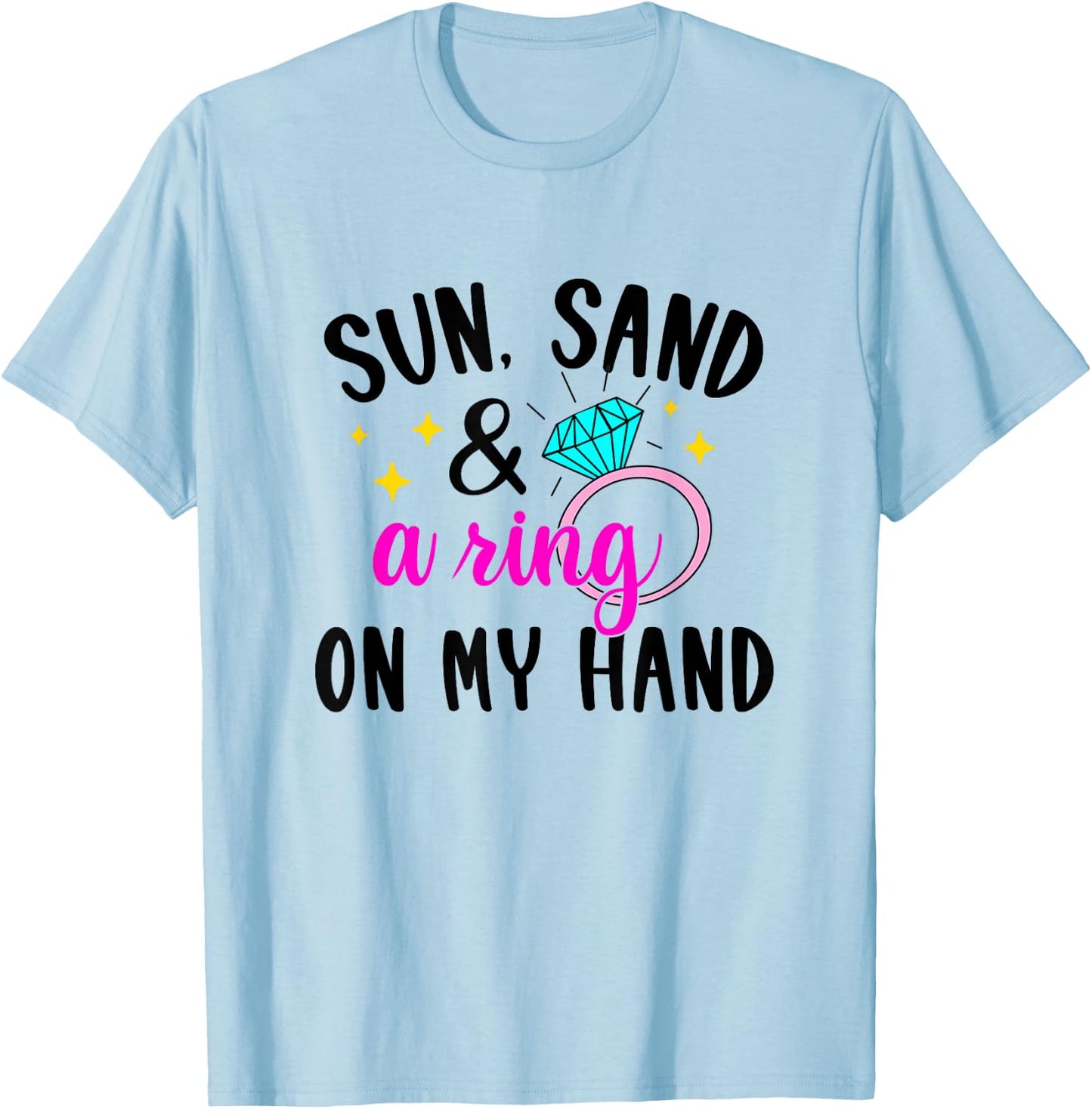 Sun Sand & Ring On My Hand Bride Beach Bachelorette Matching T-Shirt - T-Shirt | Light Blue