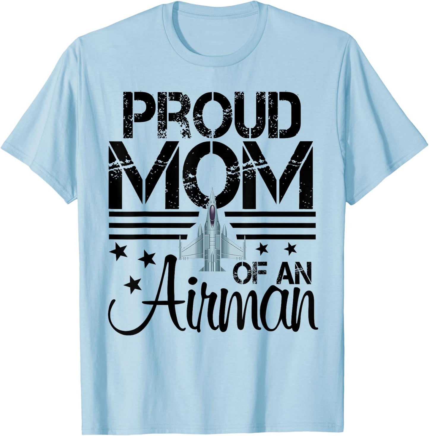 Proud Mom of An Airman Jet Plane Pilot T-Shirt - T-Shirt | Light Blue