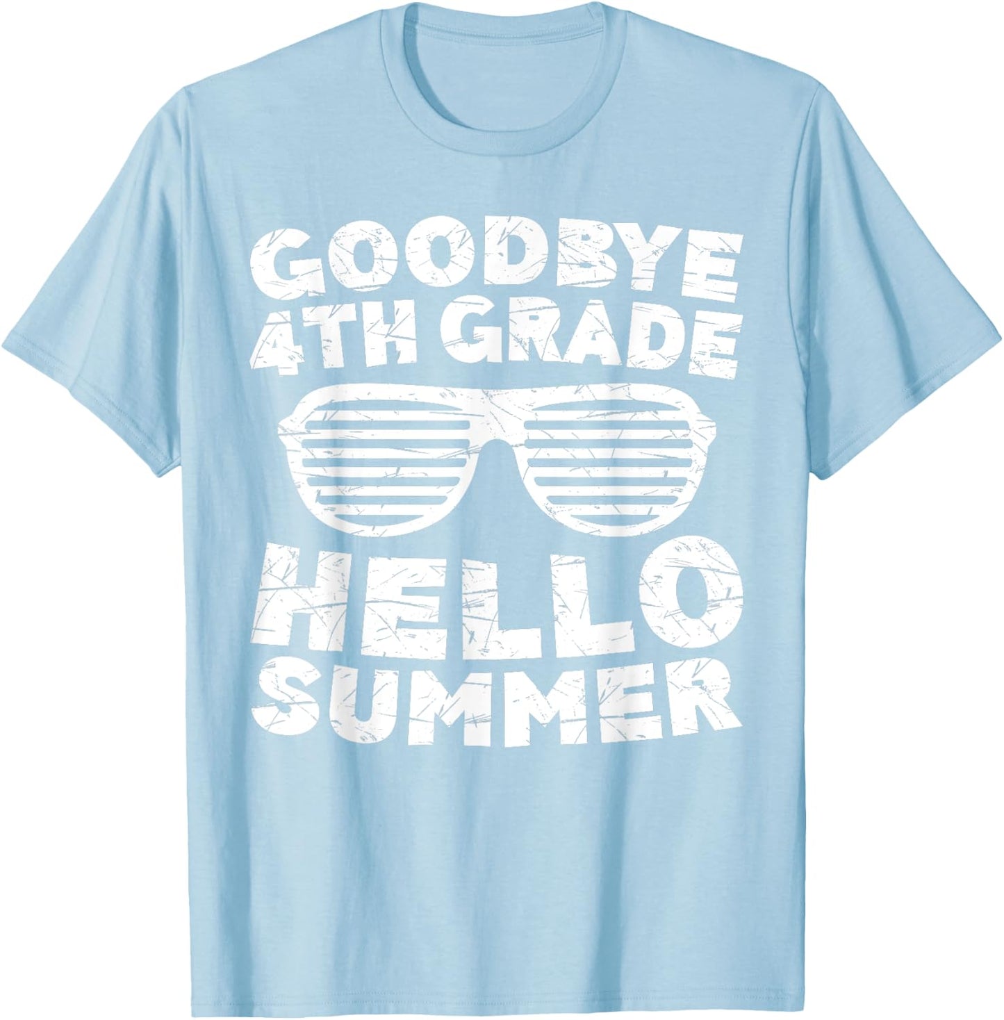 Goodbye 4th Grade Hello Summer Shirt Fourth Grade Graduate T-Shirt - T-Shirt | Light Blue