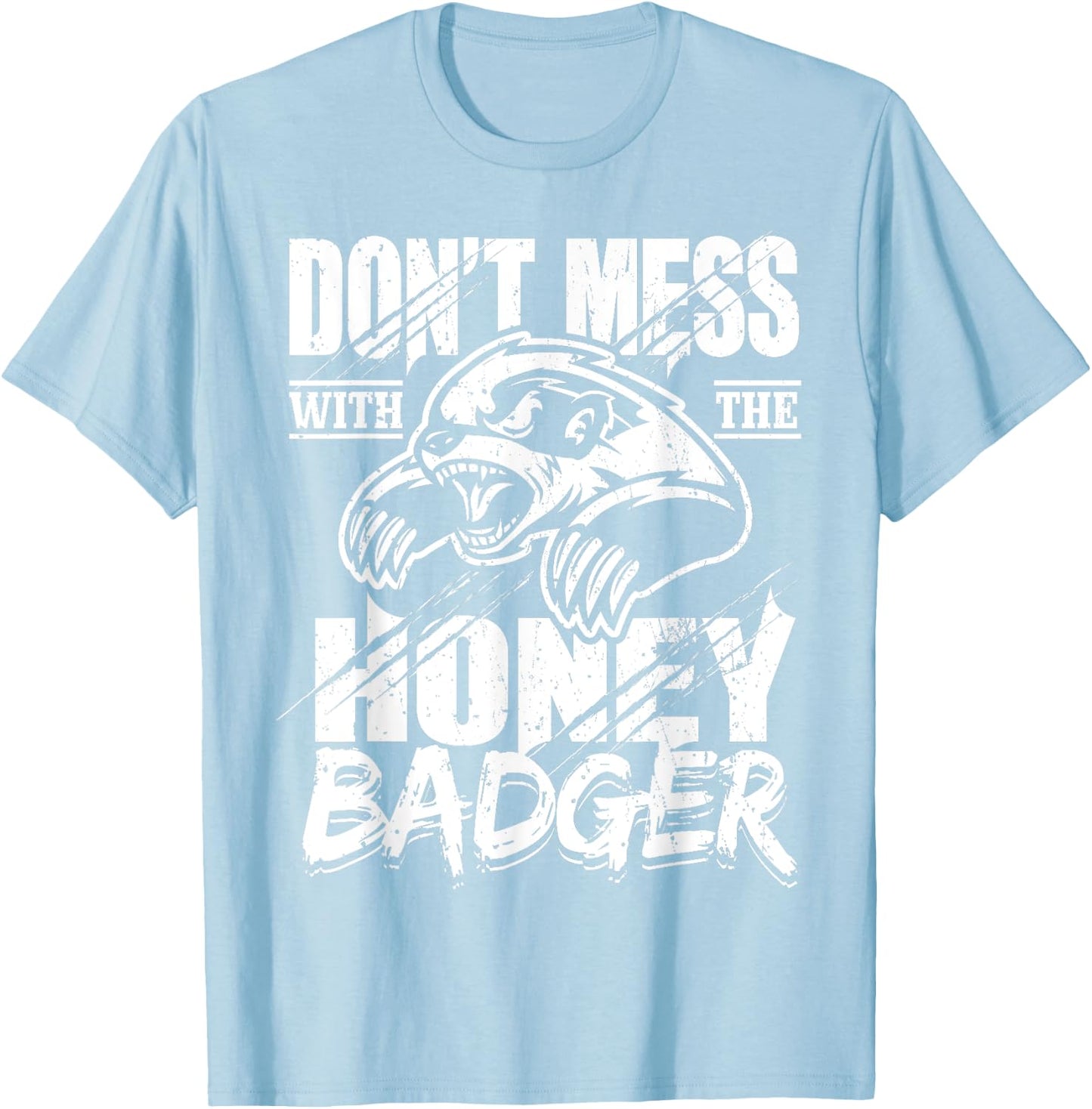 Don't Mess With The Honey Badger Angry Shirt - Fun Gift T-Shirt - T-Shirt | Light Blue