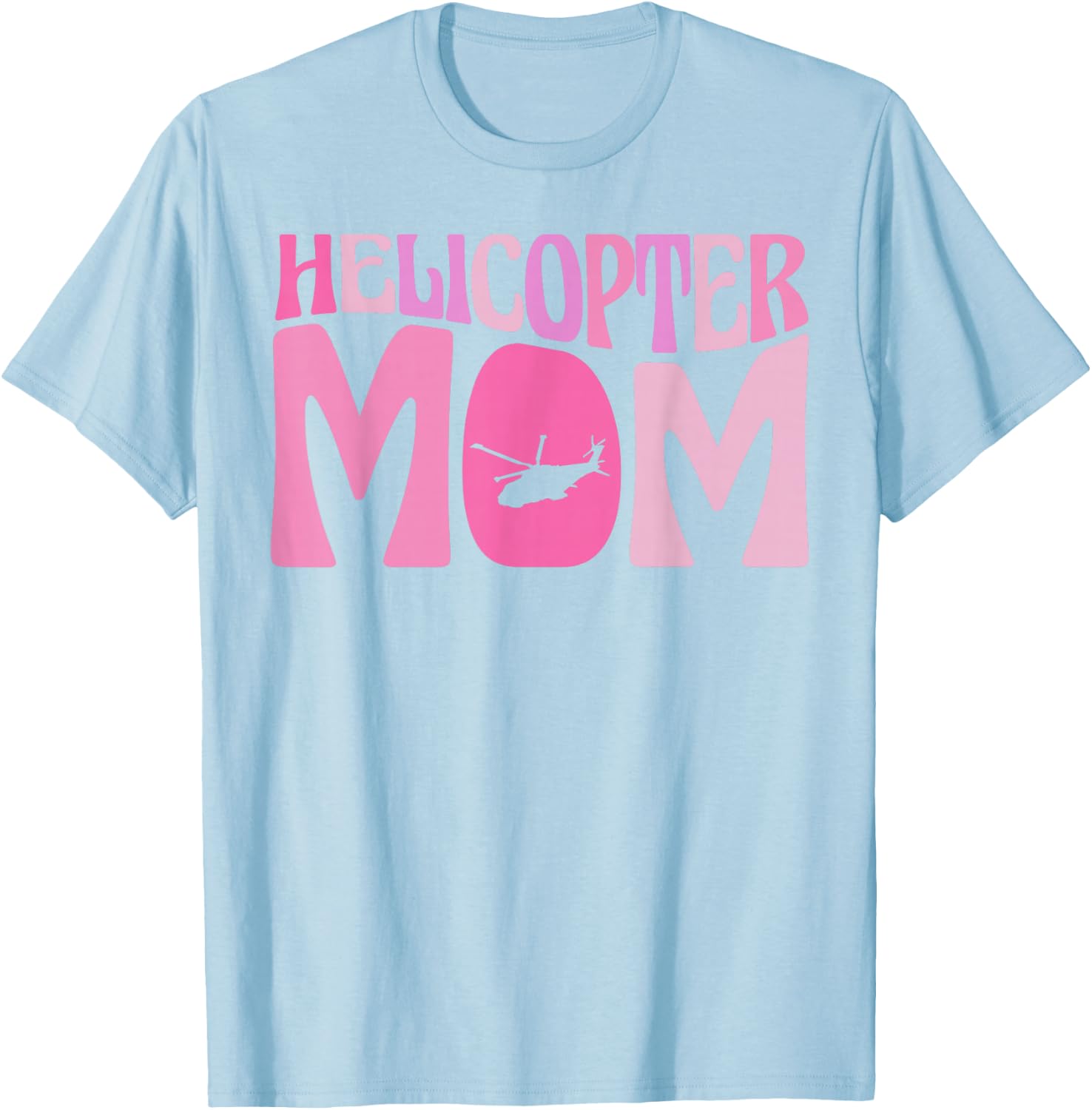 Helicopter Parents Funny Women Pilot Helicopter Mom T-Shirt - T-Shirt | Light Blue