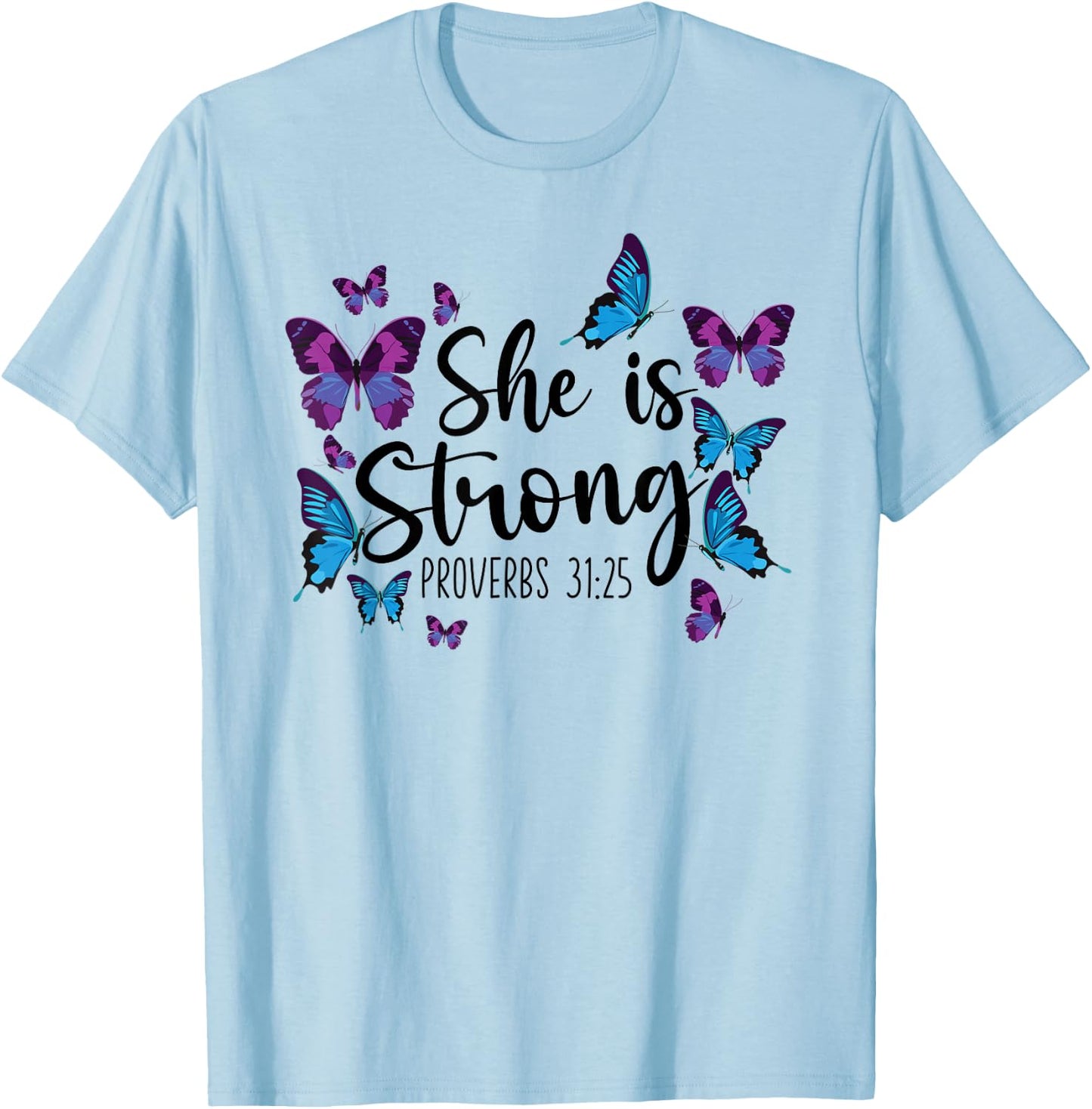 Christian Bible Verse Quote Butterfly Proverbs 31:25 T-Shirt - T-Shirt | Light Blue