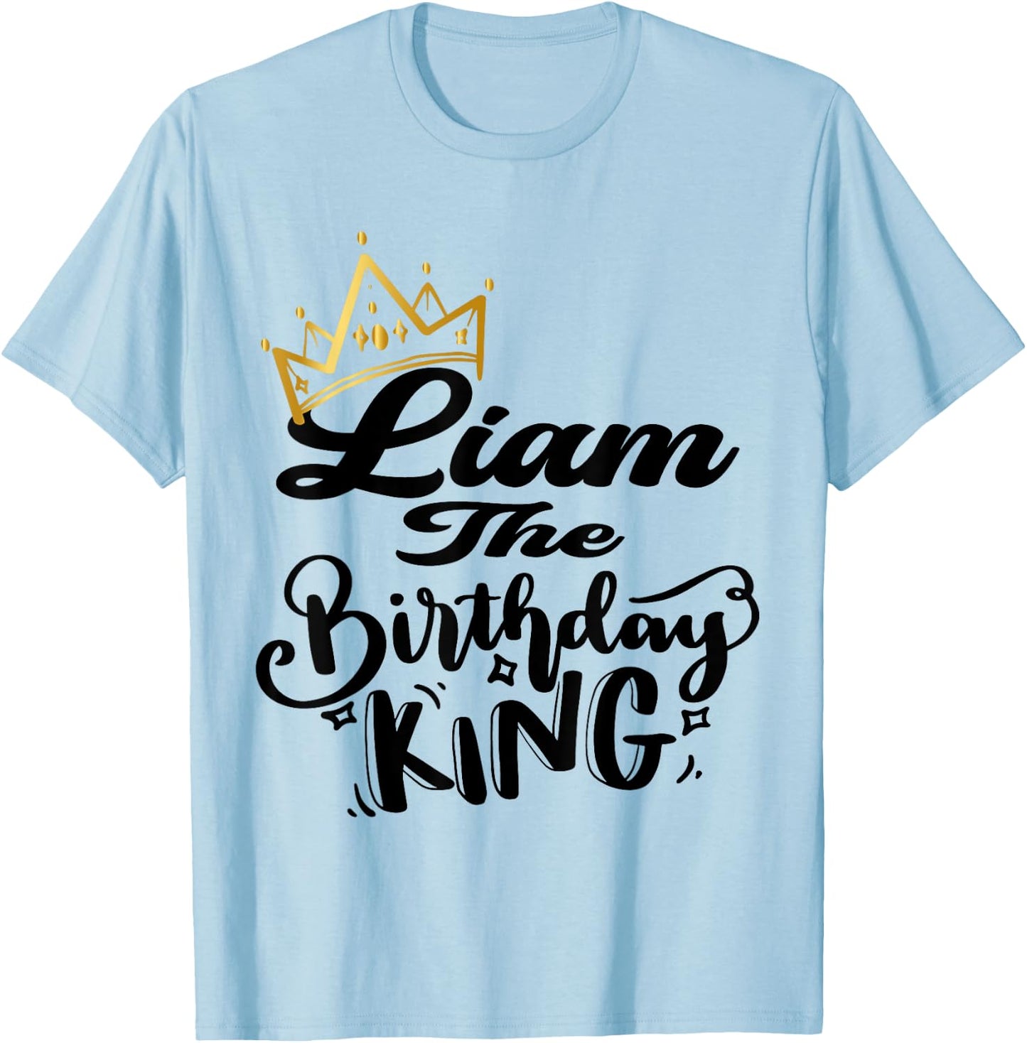 Liam The Birthday King Happy Birthday Shirt Men Boys Teens T-Shirt - T-Shirt | Light Blue