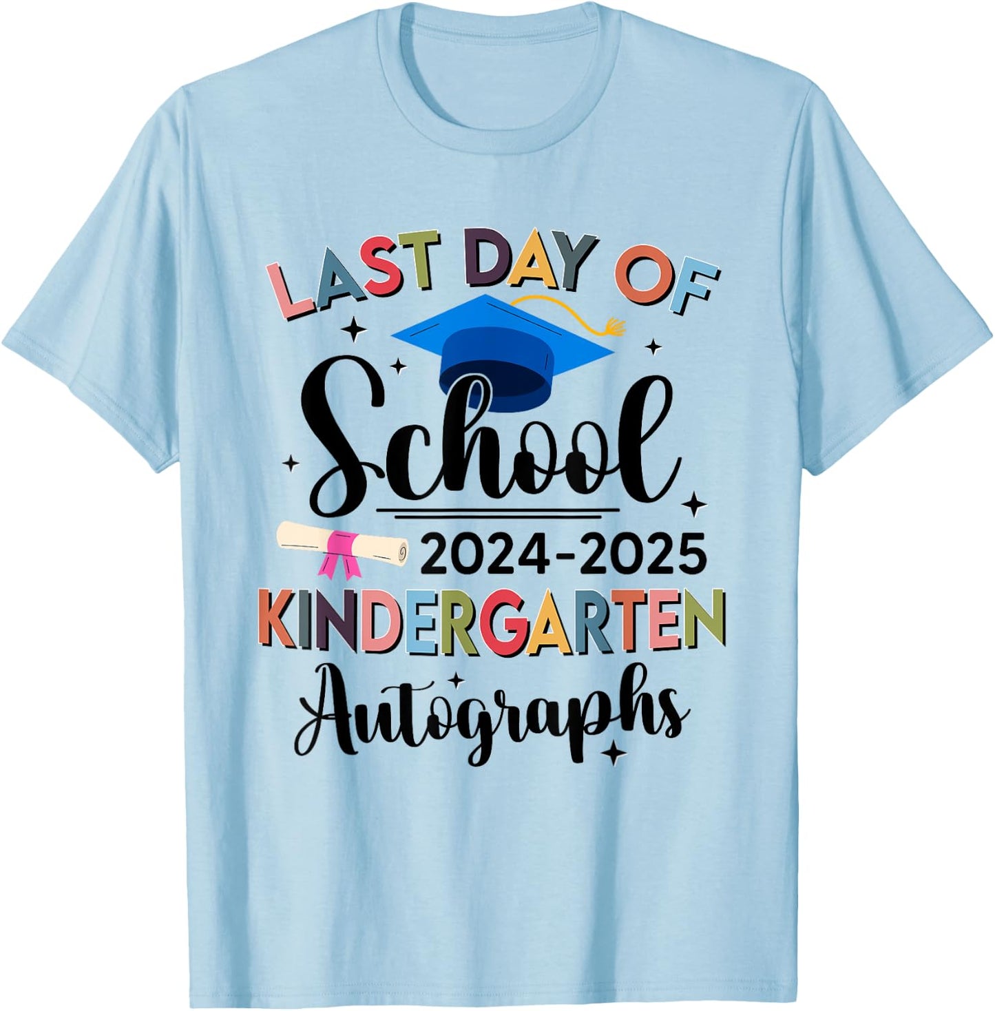 Happy Last Day of School Autograph Kindergarten Graduation T-Shirt - T-Shirt | Light Blue